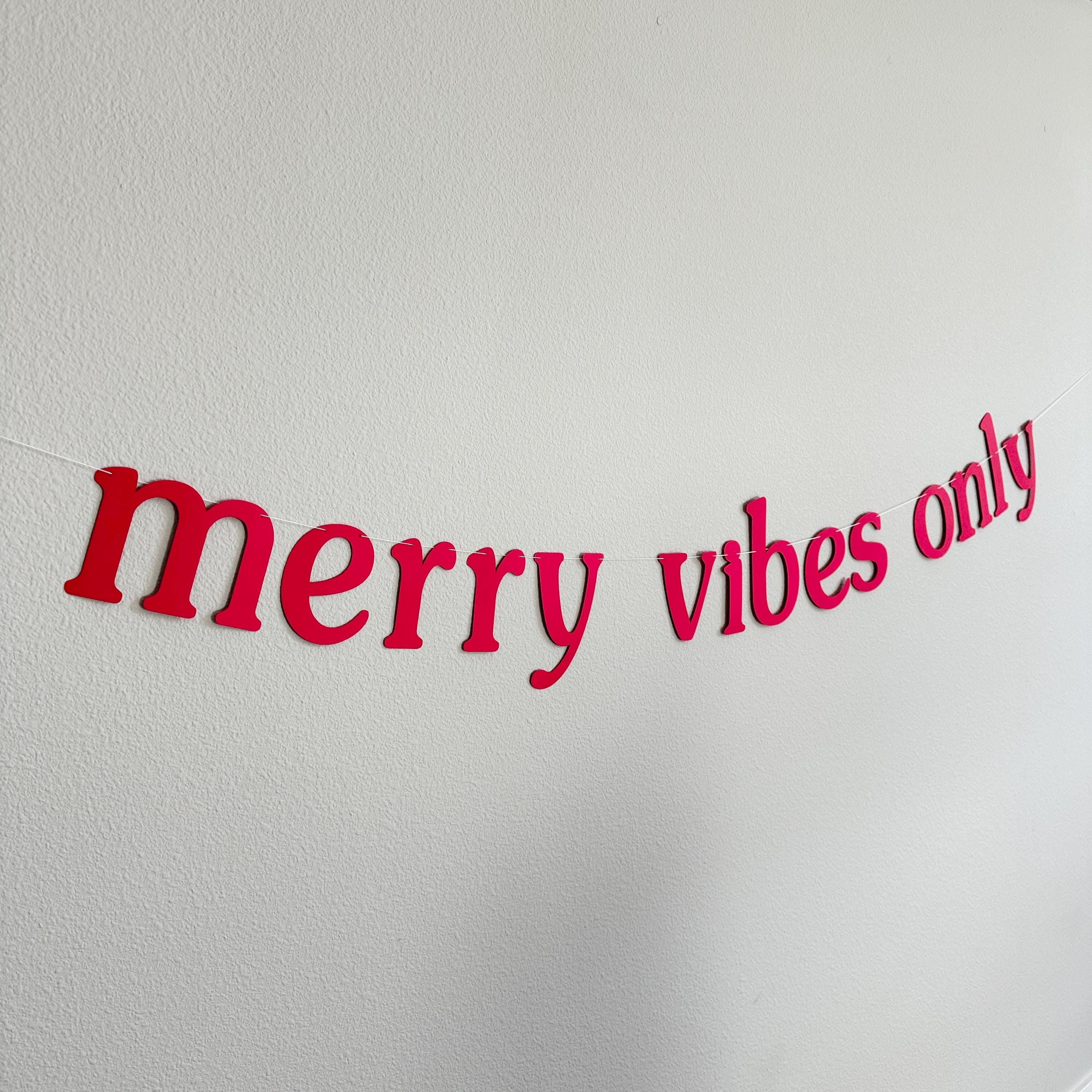 Merry Vibes Only, Holiday Banner, Christmas Decorations, Christmas Party Ideas, Holiday Party Decorations, Merry Vibes Only Banner