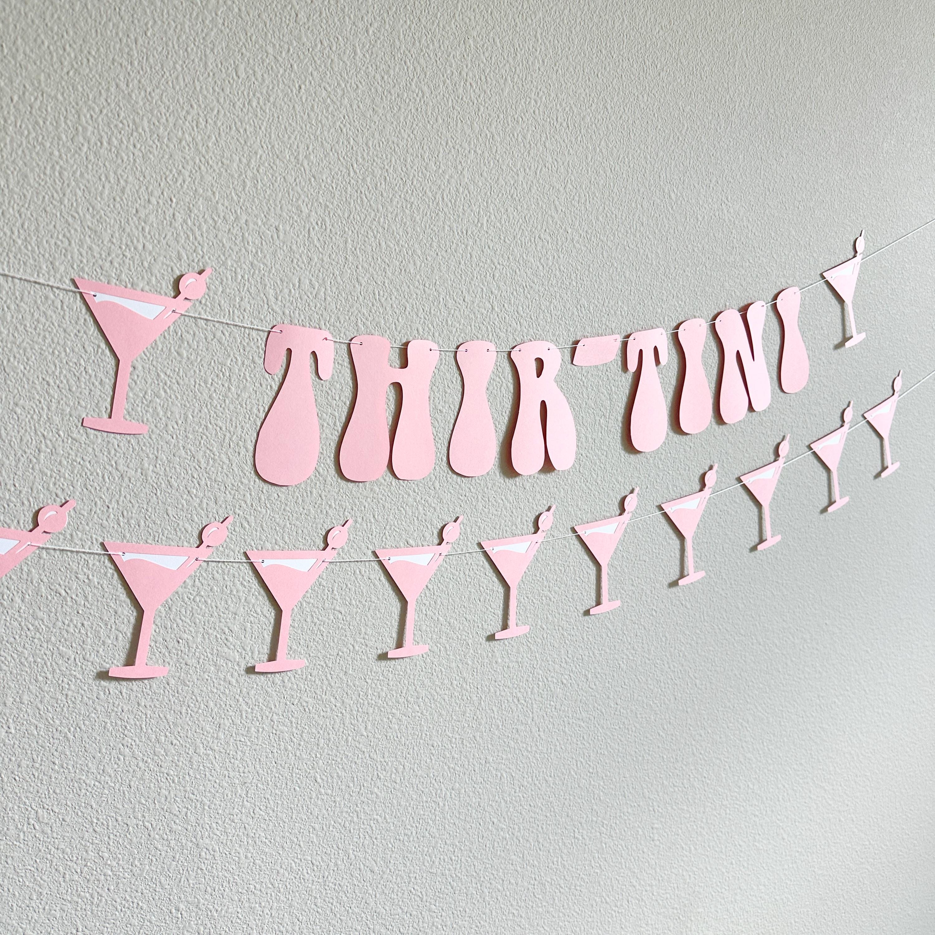 Thir-Tini, Thirtini Banner, 30th Birthday Ideas, Martini 30th Birthday Party, 30th Birthday Decorations, Thir-tini Banner