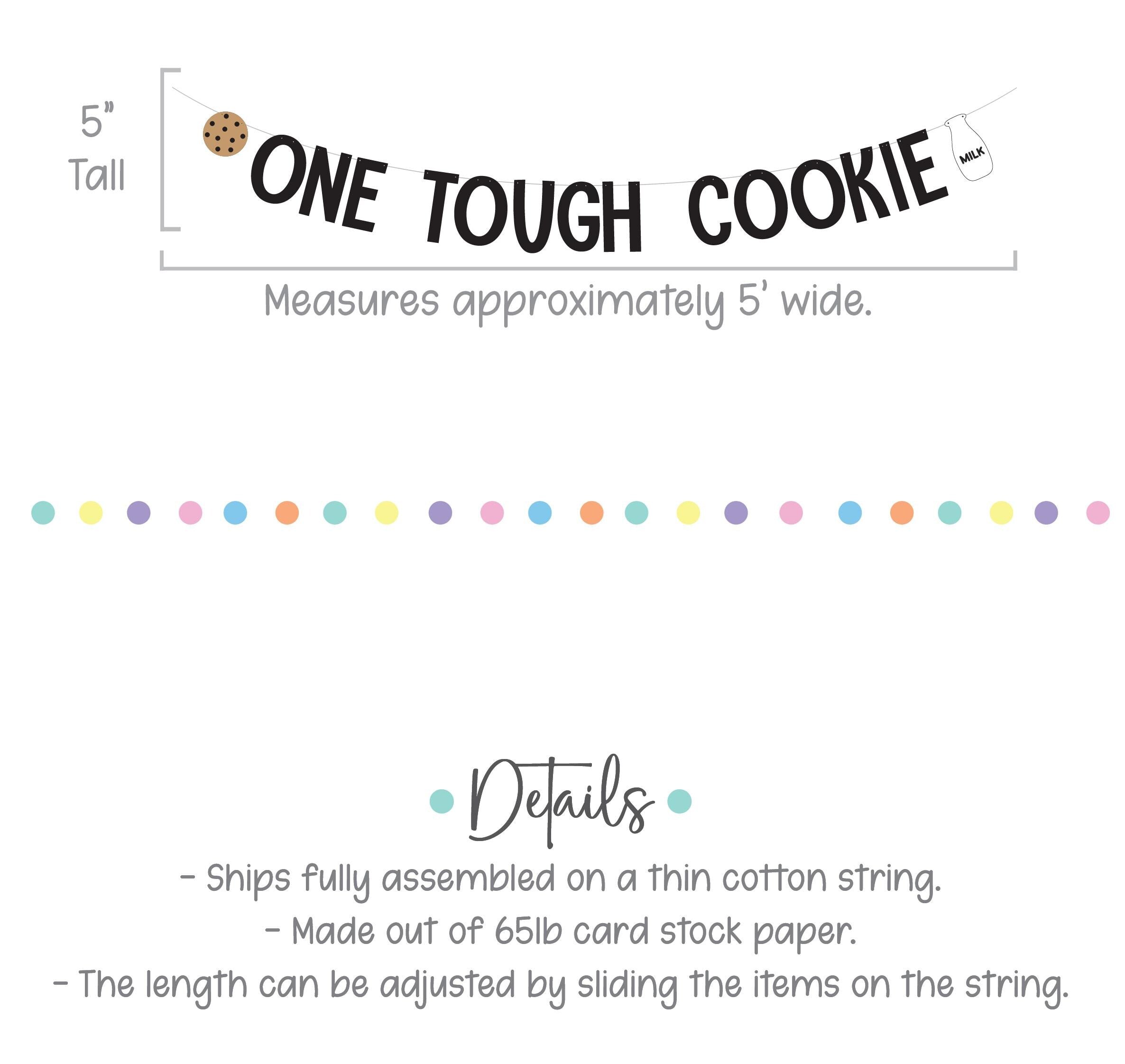 One Tough Cookie, One Tough Cookie Banner, One Tough Cookie Decorations, Milk and Cookies Theme, Get Well Banner, 1st Birthday Ideas