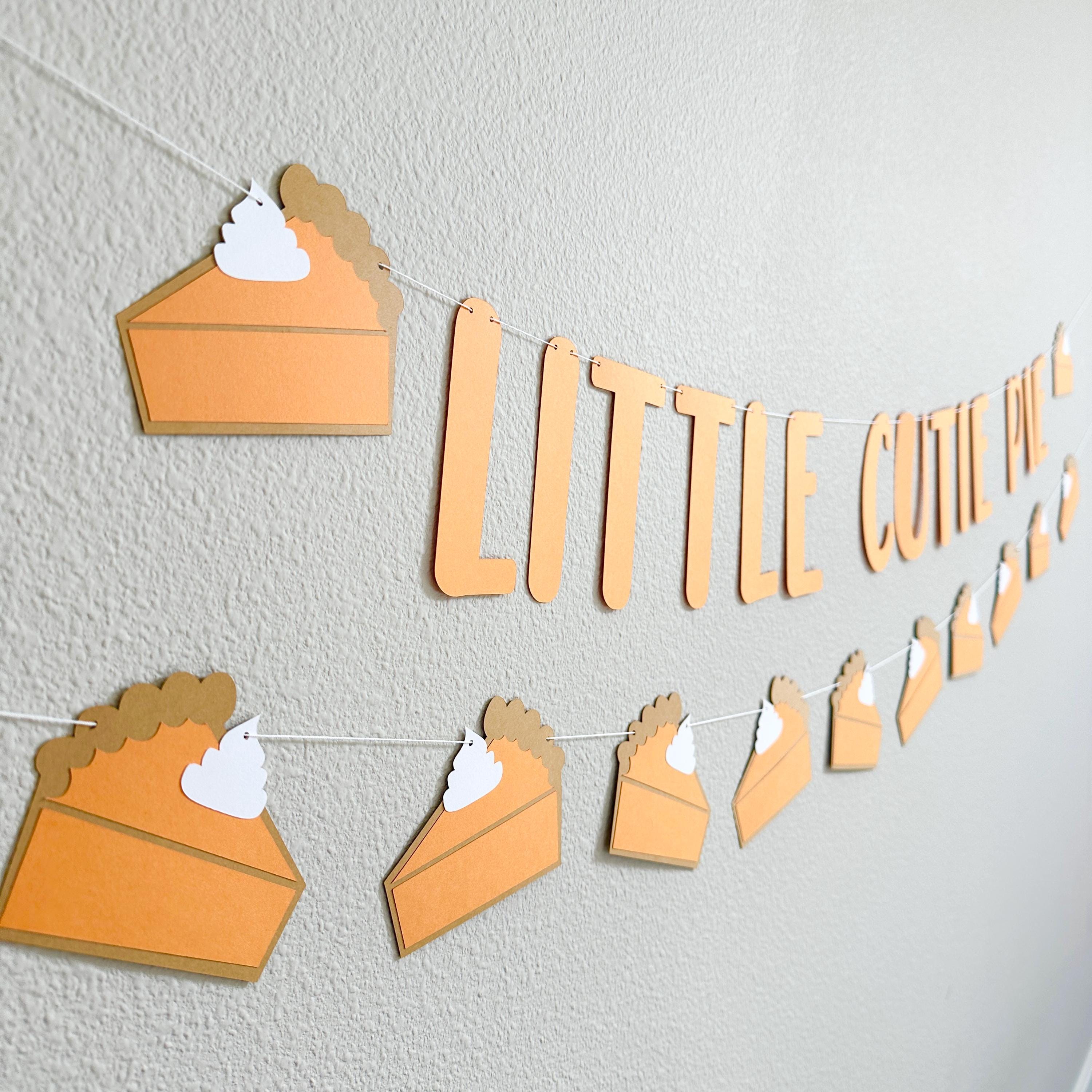 Little Cutie Pie, Little Cutie Pie Banner, Fall Themed Birthday Banner, Fall Baby Shower, November Birthday Theme Ideas, Pie theme