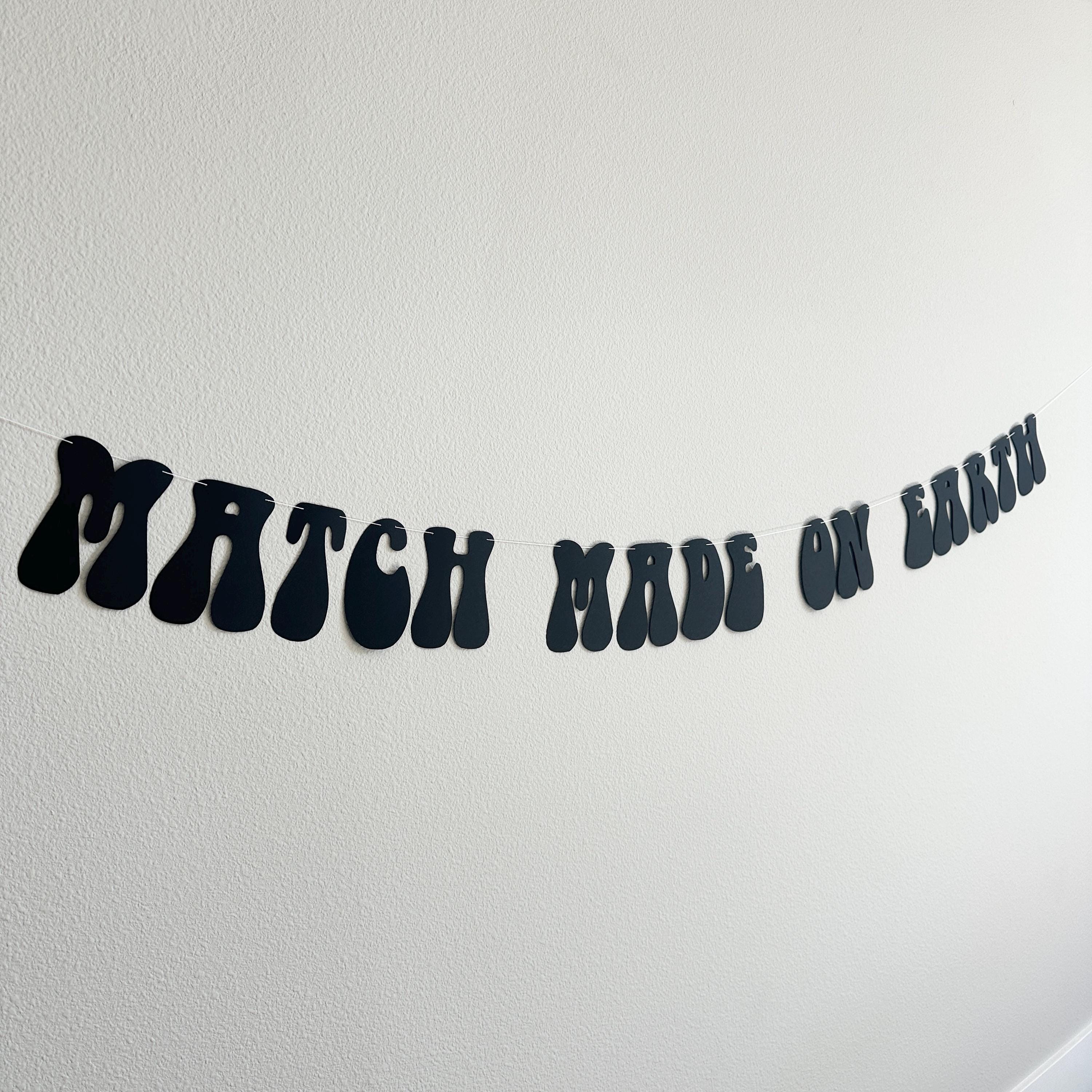 Match Made On Earth, Match Made On Earth Banner Decorations, Wedding Decorations, Bridal Shower, Engagement Party Decorations