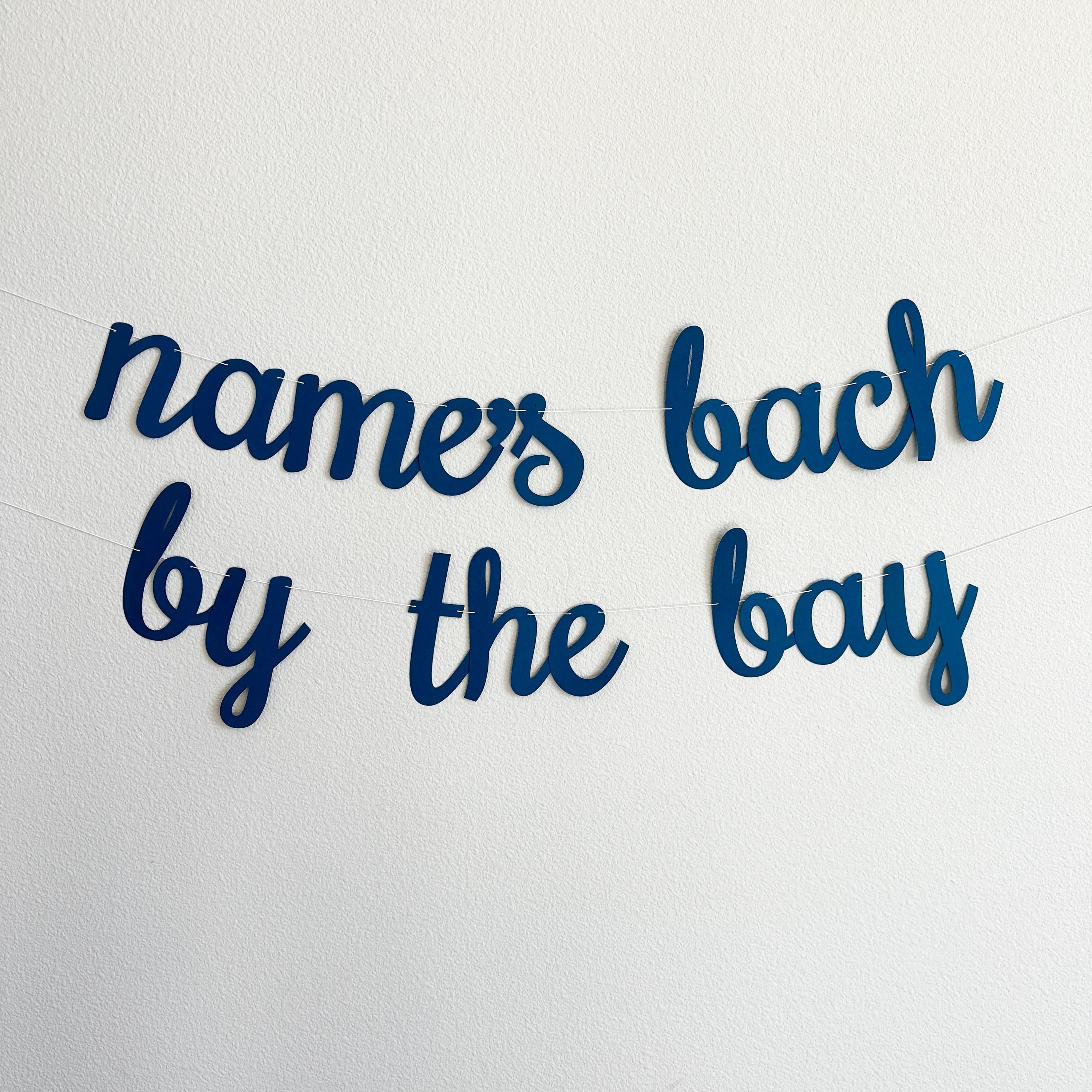 Bach By The Bay, Bay Bachelorette Decorations, Name&#39;s Bach By The Bay Banner, Bay Themed Bachelorette Party, Bachelorette Theme Ideas