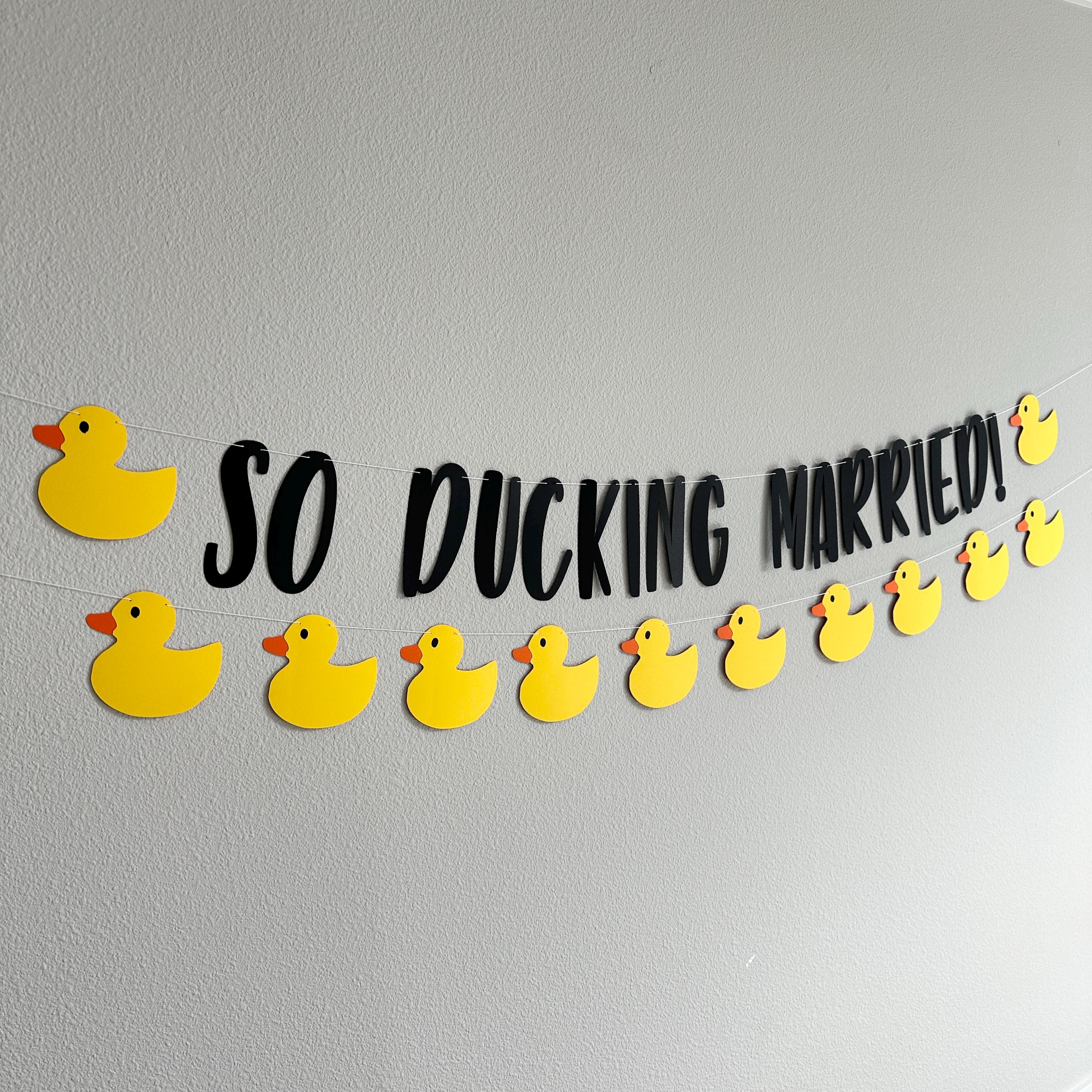 So Ducking Married, So Ducking Married Banners, Duck Themed Wedding Decorations, Rubber Duck Wedding Decorations