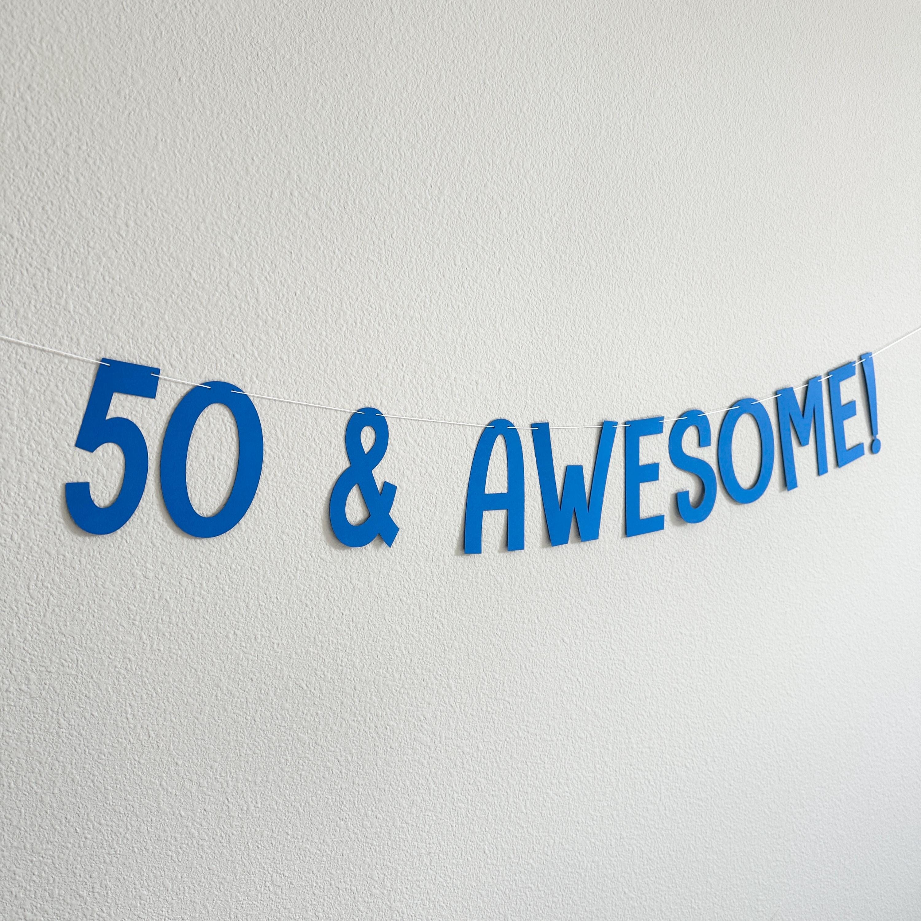50 & Awesome!, 50th Birthday Party Ideas, 50th Birthday Decorations, Fiftieth Birthday Party Decorations