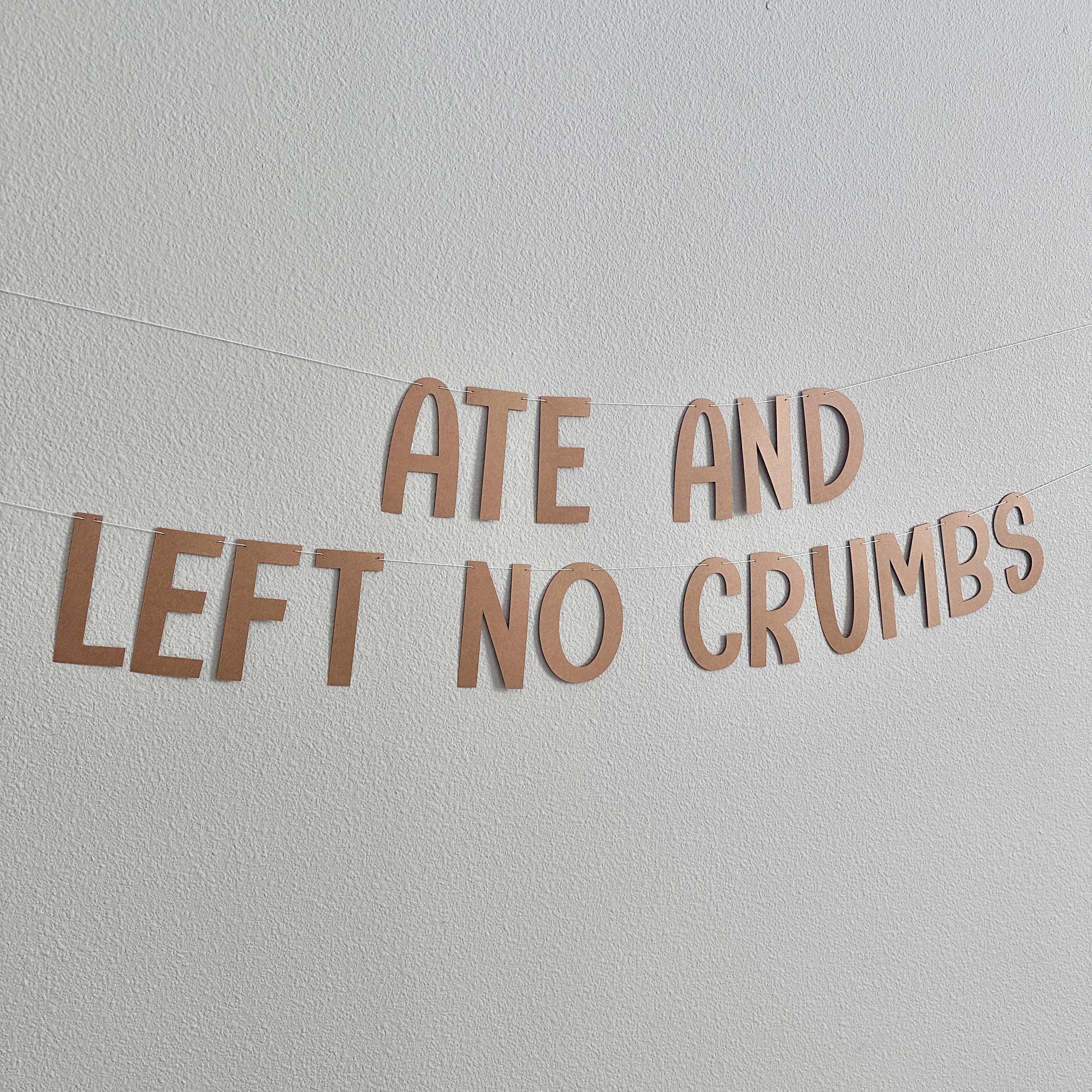 Ate And Left No Crumbs, Ate And Left No Crumbs Banner, Thanksgiving Decorations, Funny Thanksgiving Banner