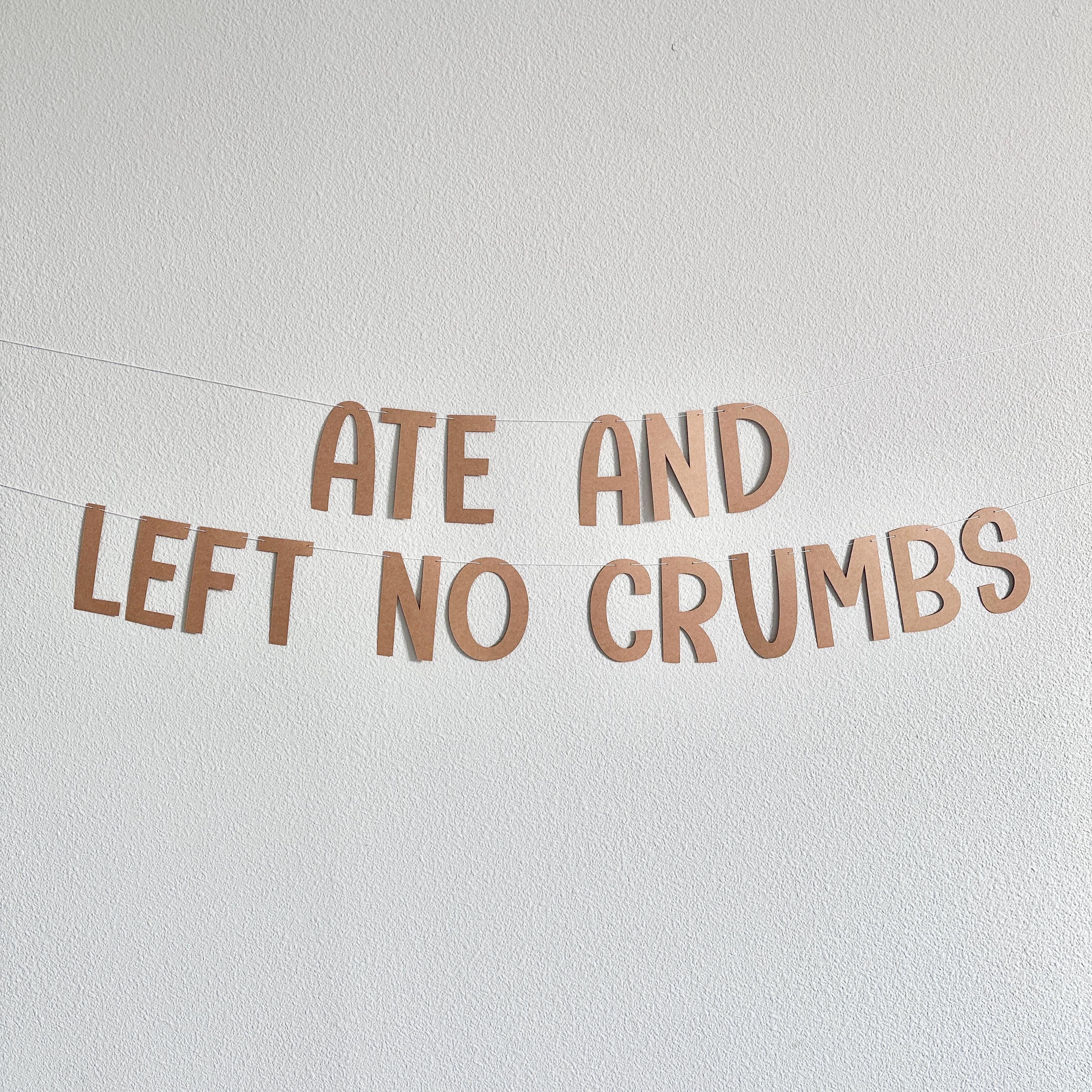 Ate And Left No Crumbs, Ate And Left No Crumbs Banner, Thanksgiving Decorations, Funny Thanksgiving Banner