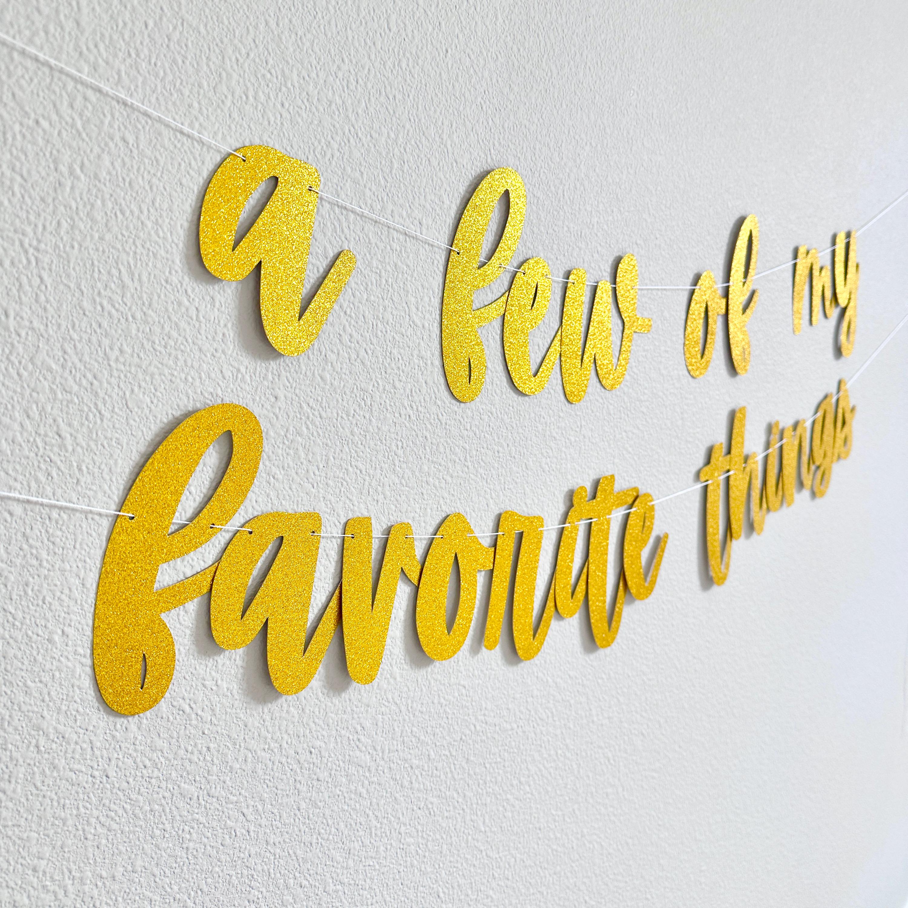 A Few Of My Favorite Things, My Favorite Things Party, Girls Night Party Theme Ideas, Girls Night Ideas, Our Favorite things Party Banner