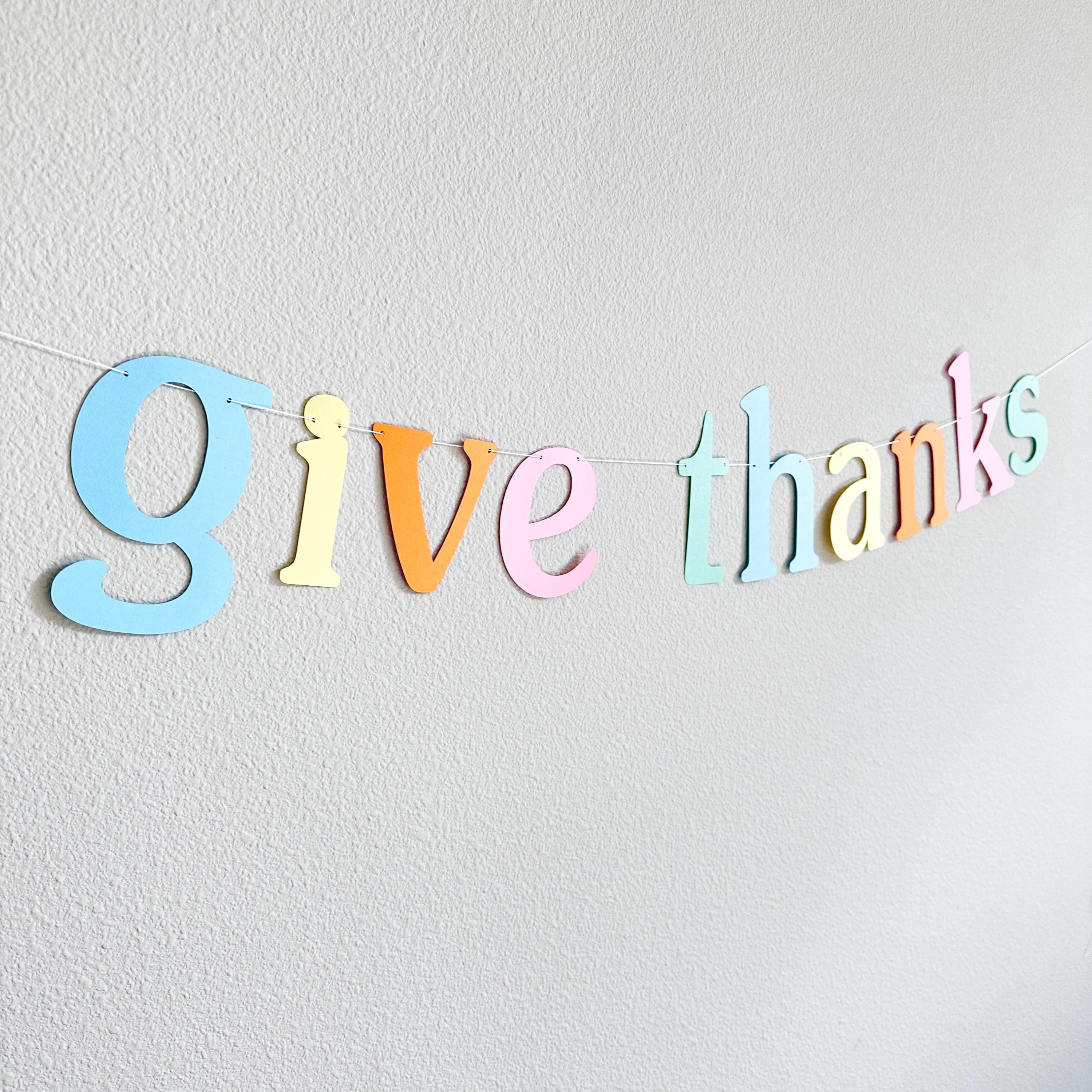 Give Thanks, Give Thanks Banner, Rainbow Give Thanks, Thanksgiving Decorations, Pastel Give Thanks, Colorful Friendsgiving