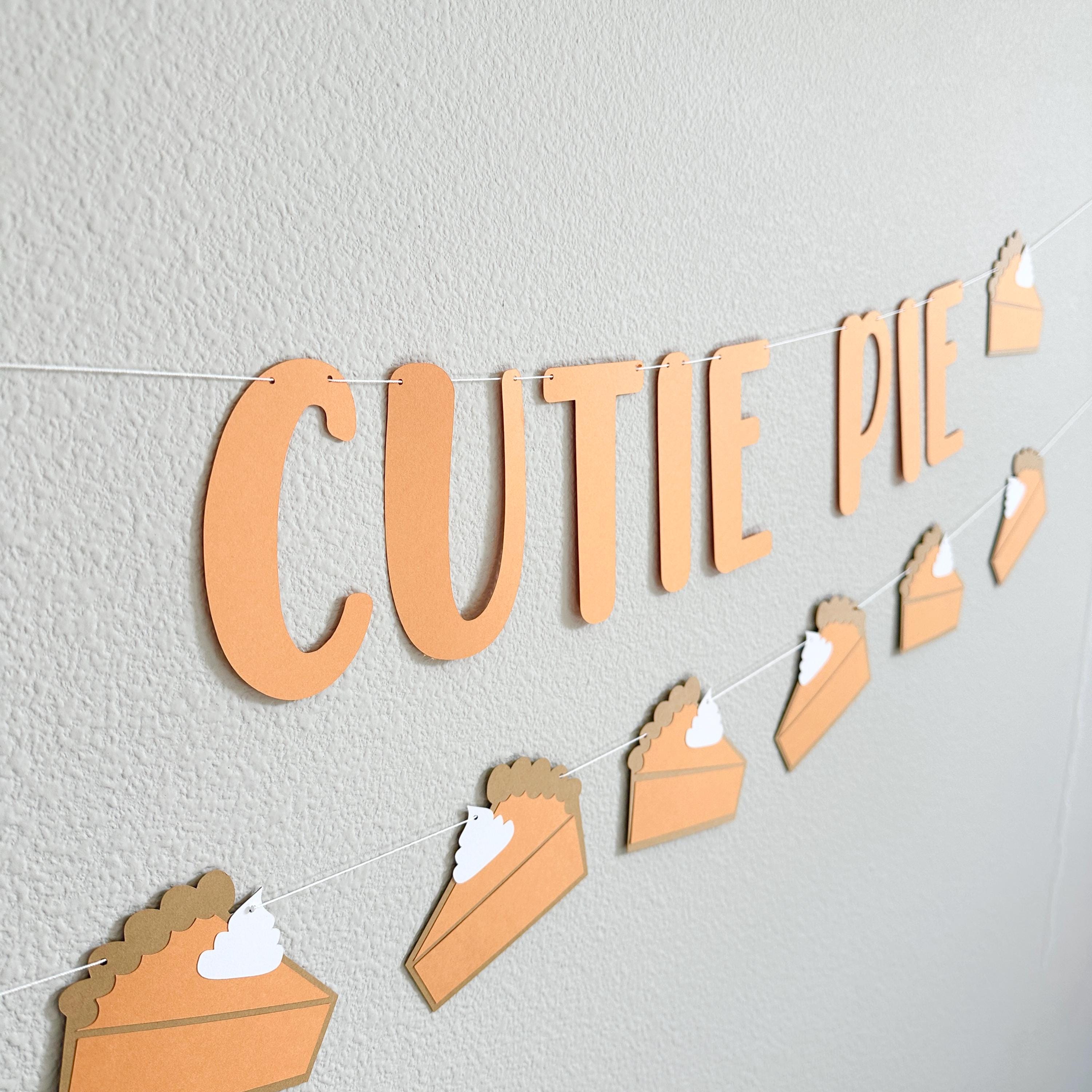 Little Cutie Pie, Little Cutie Pie Banner, Fall Themed Birthday Banner, Fall Baby Shower, November Birthday Theme Ideas, Pie theme
