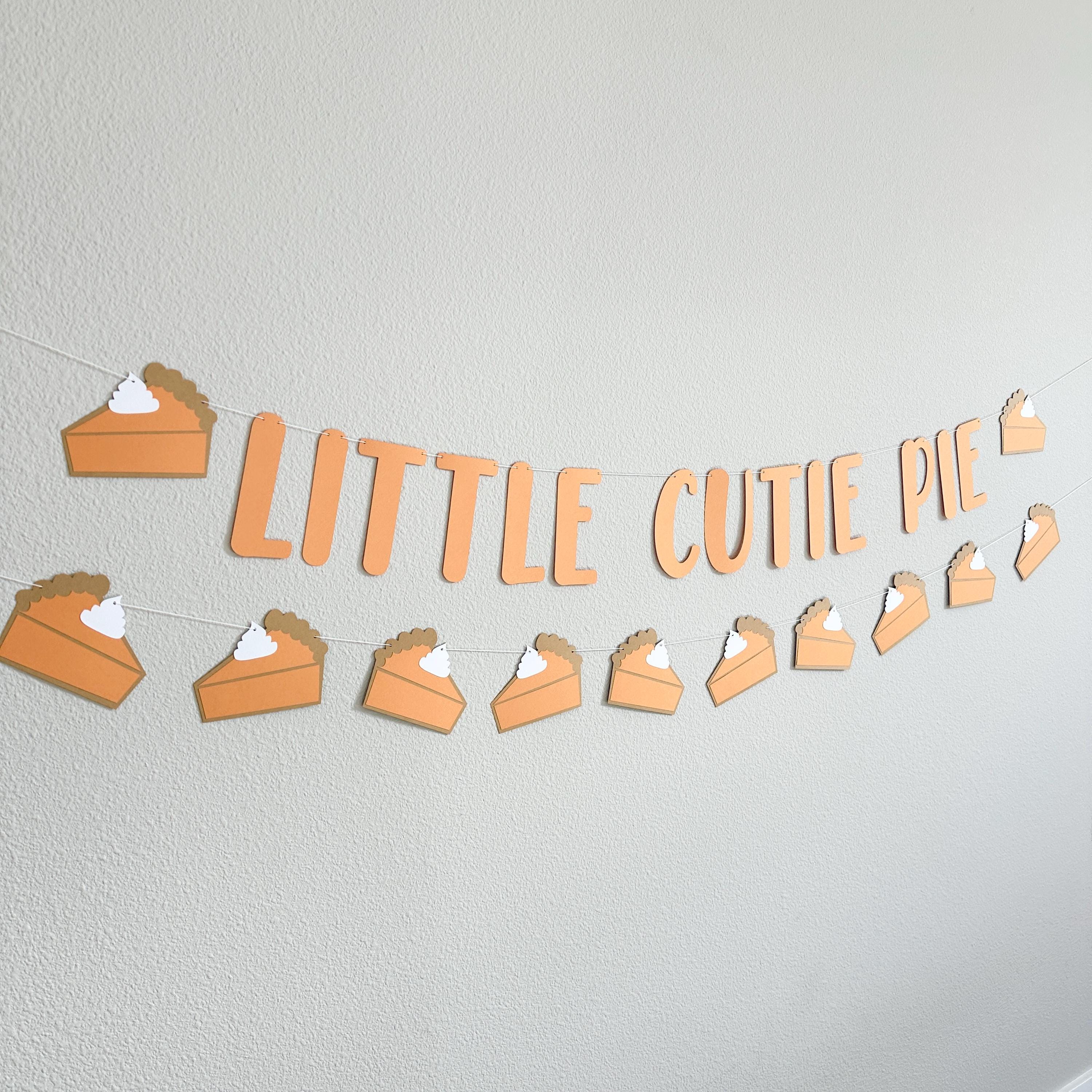 Little Cutie Pie, Little Cutie Pie Banner, Fall Themed Birthday Banner, Fall Baby Shower, November Birthday Theme Ideas, Pie theme