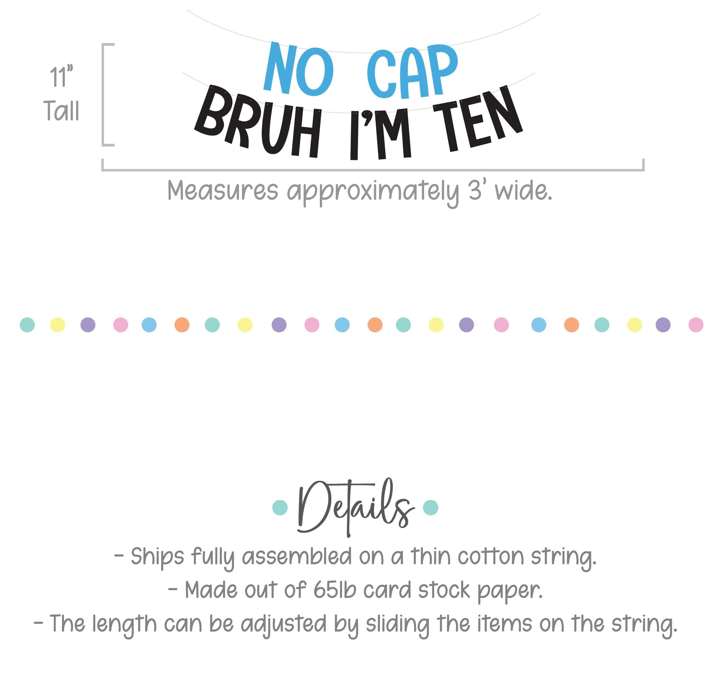 No Cap Bruh I&#39;m Ten, 10th Birthday Banner, Tenth Birthday Decorations, Bruh I&#39;m Ten Banner, 10th Birthday Ideas, Boys 10th Birthday