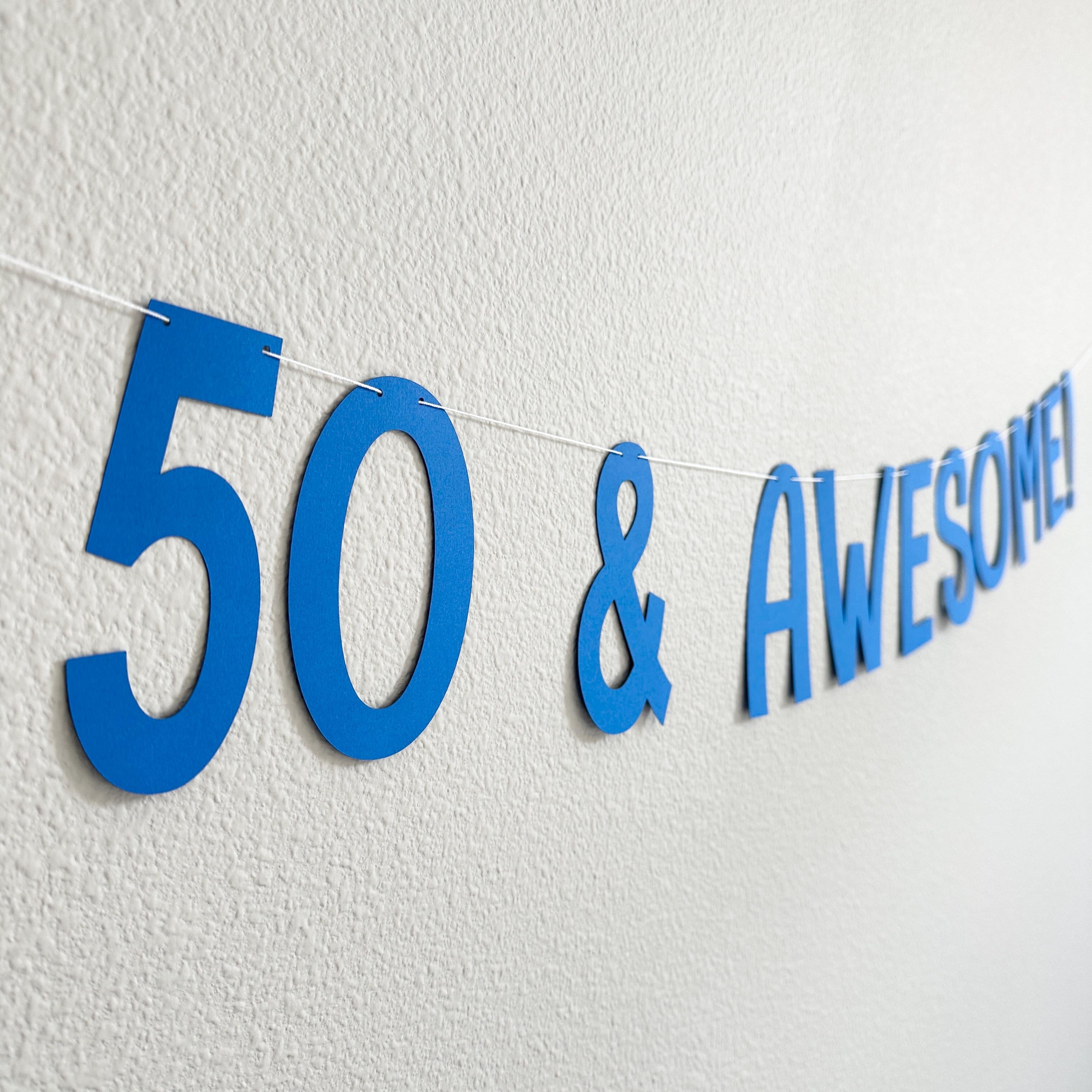 50 & Awesome!, 50th Birthday Party Ideas, 50th Birthday Decorations, Fiftieth Birthday Party Decorations