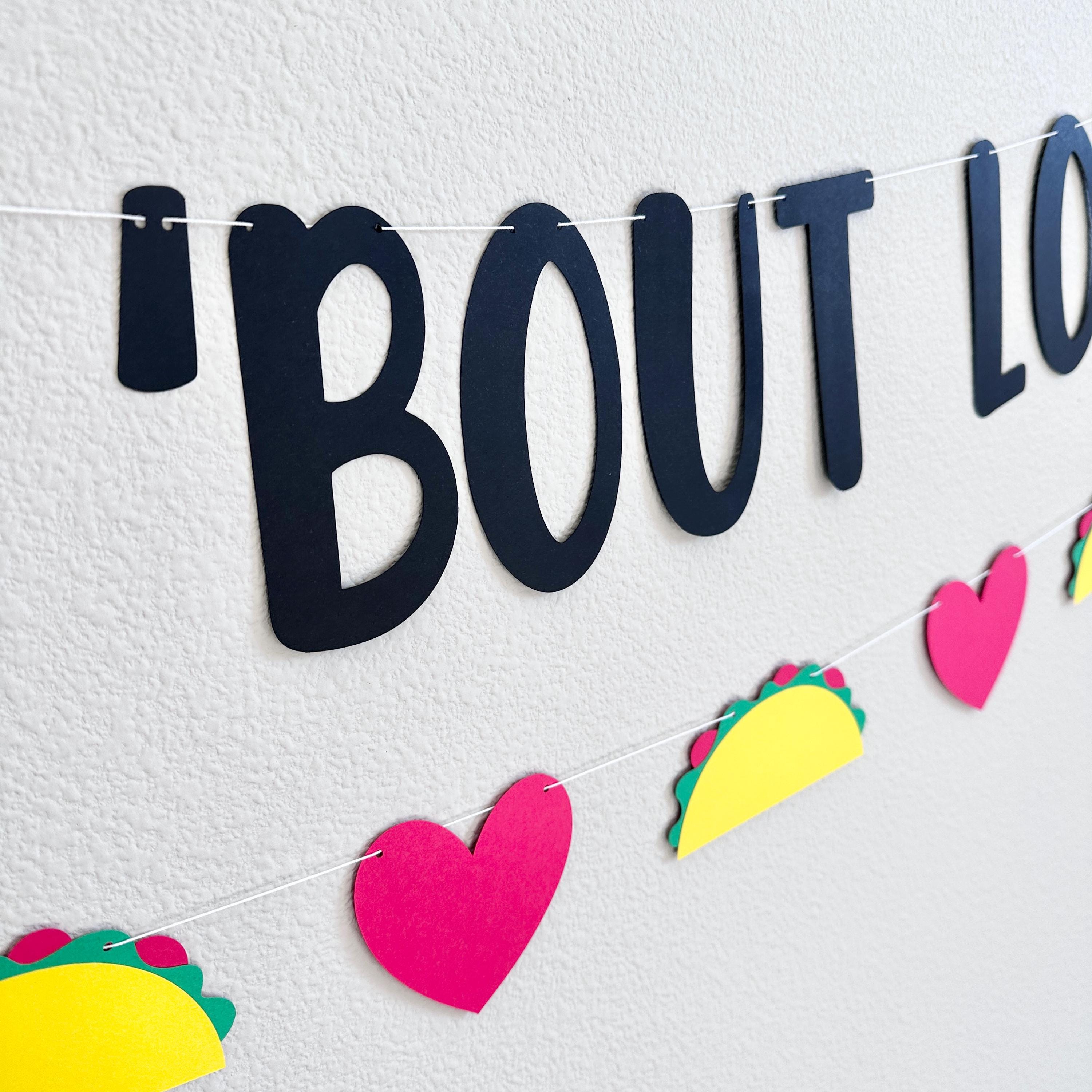 Taco &#39;Bout Love, Taco Valentine&#39;s Decorations, Taco Themed Anniversary Decorations, Taco &#39;Bout Love Banner, Taco Themed Engagement Party