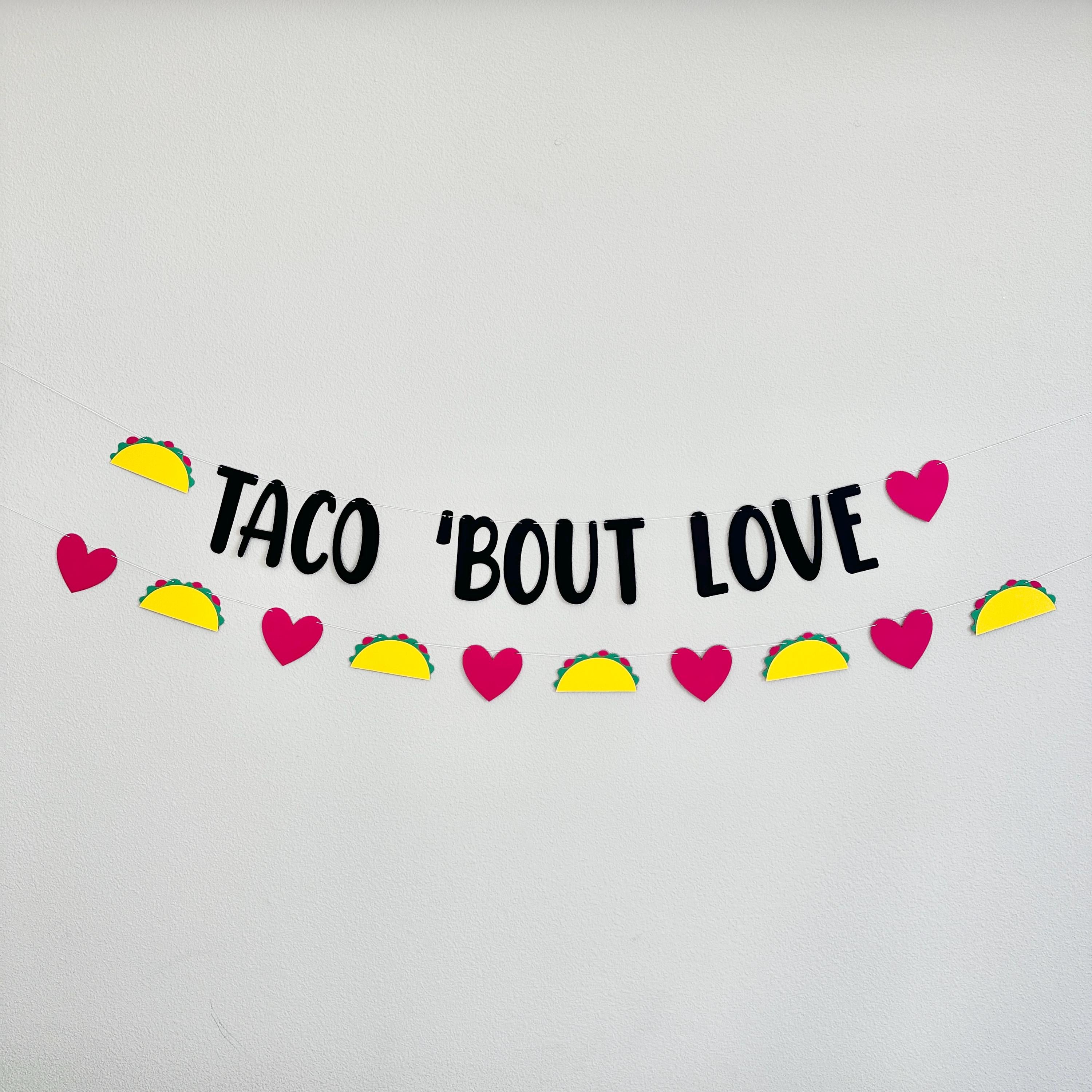 Taco &#39;Bout Love, Taco Valentine&#39;s Decorations, Taco Themed Anniversary Decorations, Taco &#39;Bout Love Banner, Taco Themed Engagement Party