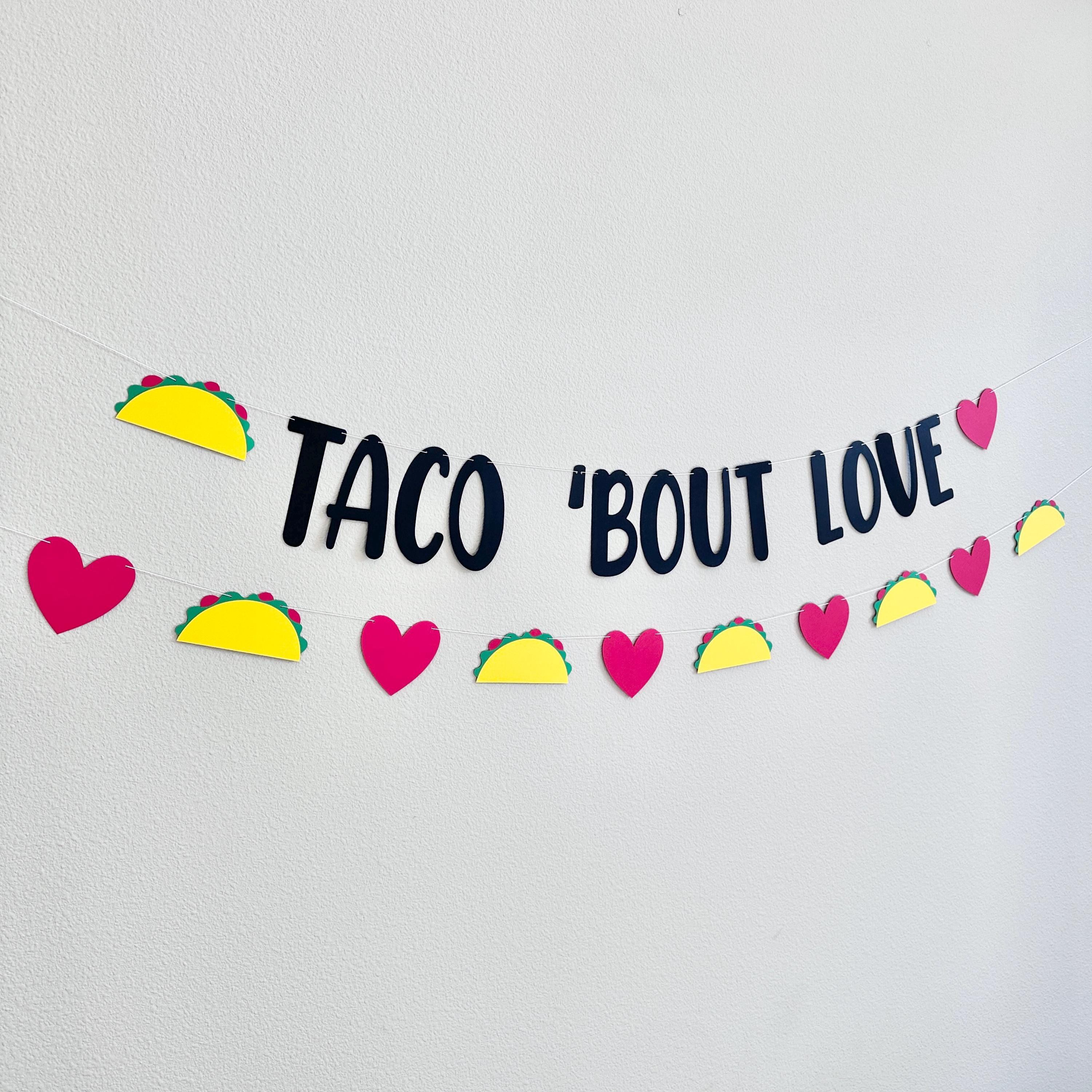 Taco &#39;Bout Love, Taco Valentine&#39;s Decorations, Taco Themed Anniversary Decorations, Taco &#39;Bout Love Banner, Taco Themed Engagement Party