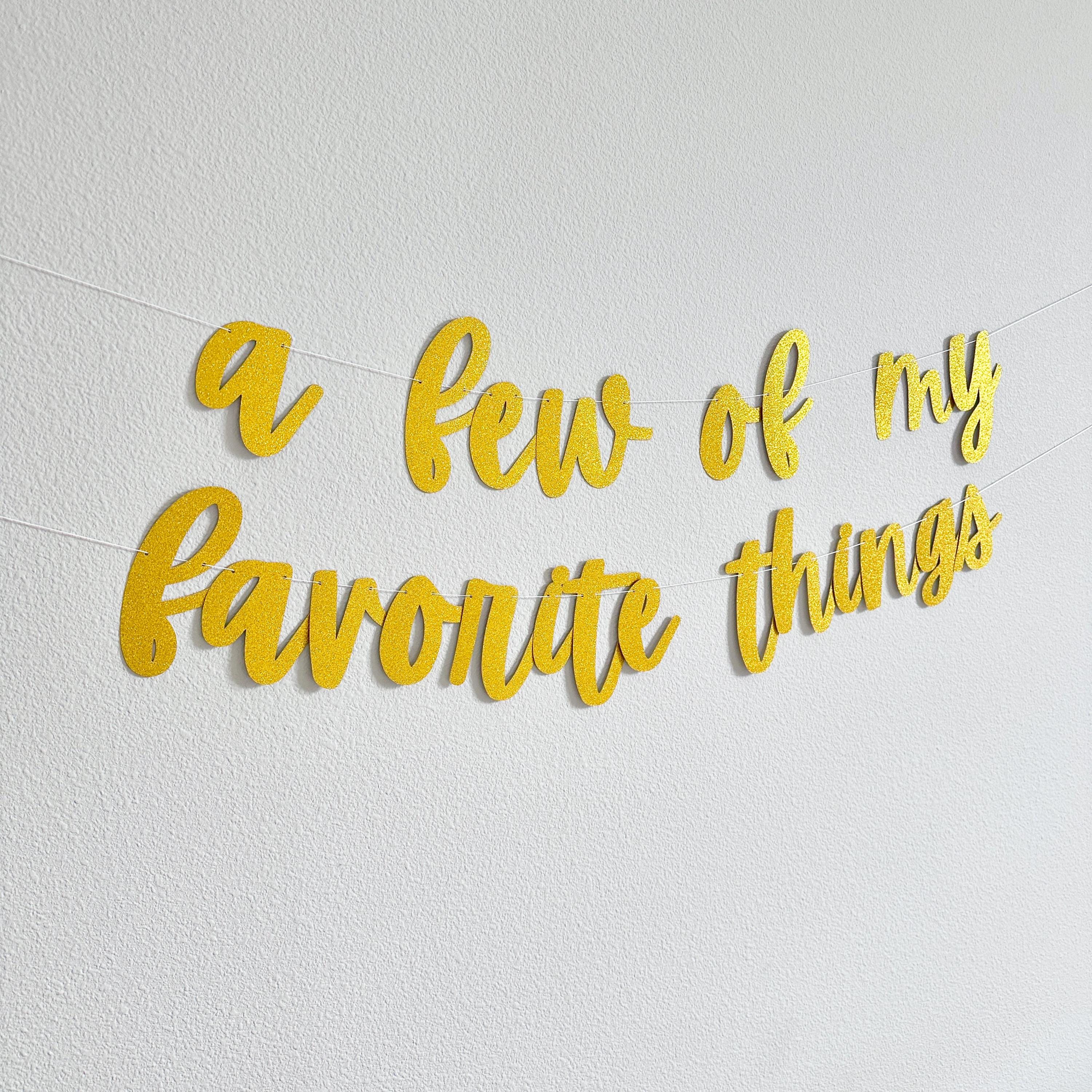 A Few Of My Favorite Things, My Favorite Things Party, Girls Night Party Theme Ideas, Girls Night Ideas, Our Favorite things Party Banner