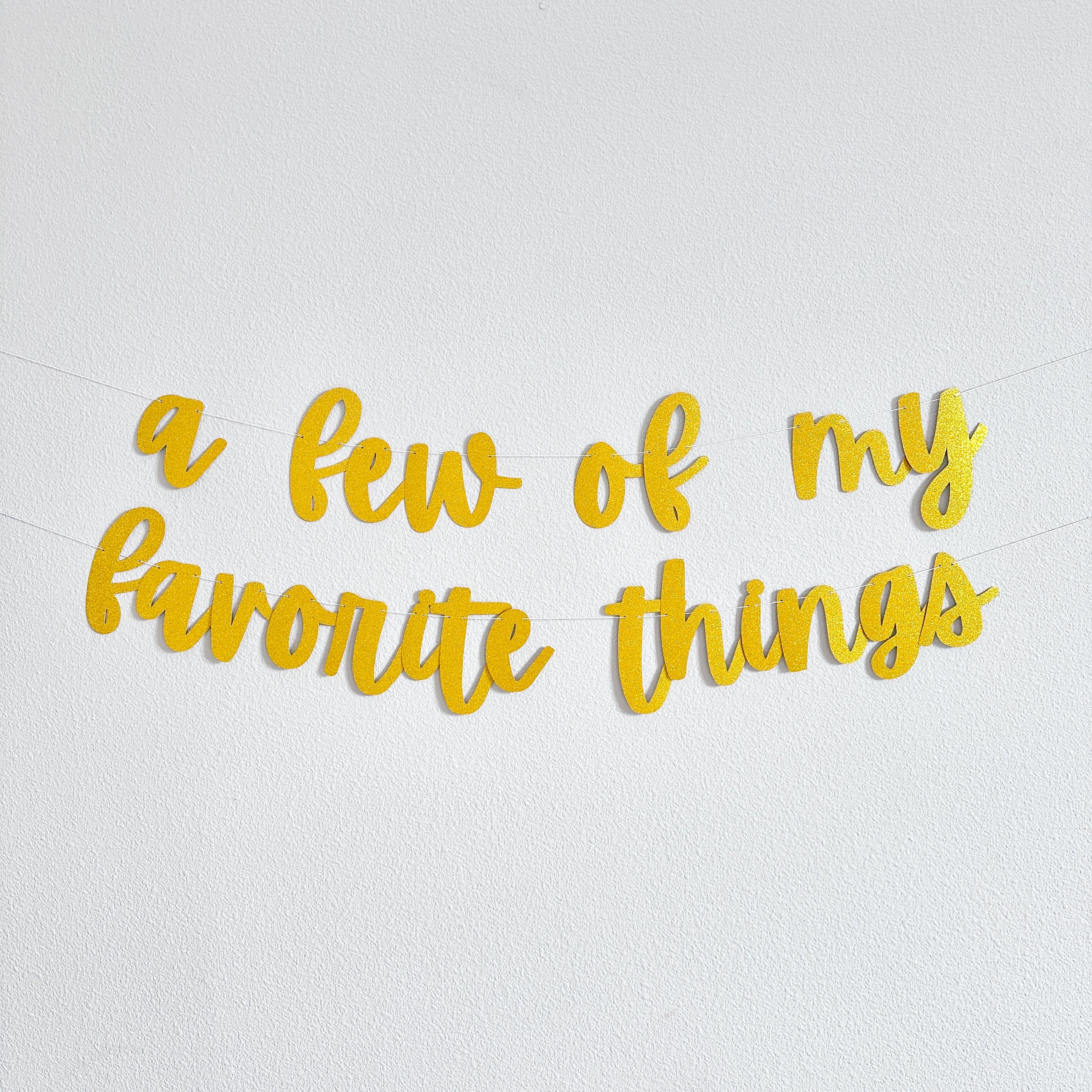 A Few Of My Favorite Things, My Favorite Things Party, Girls Night Party Theme Ideas, Girls Night Ideas, Our Favorite things Party Banner