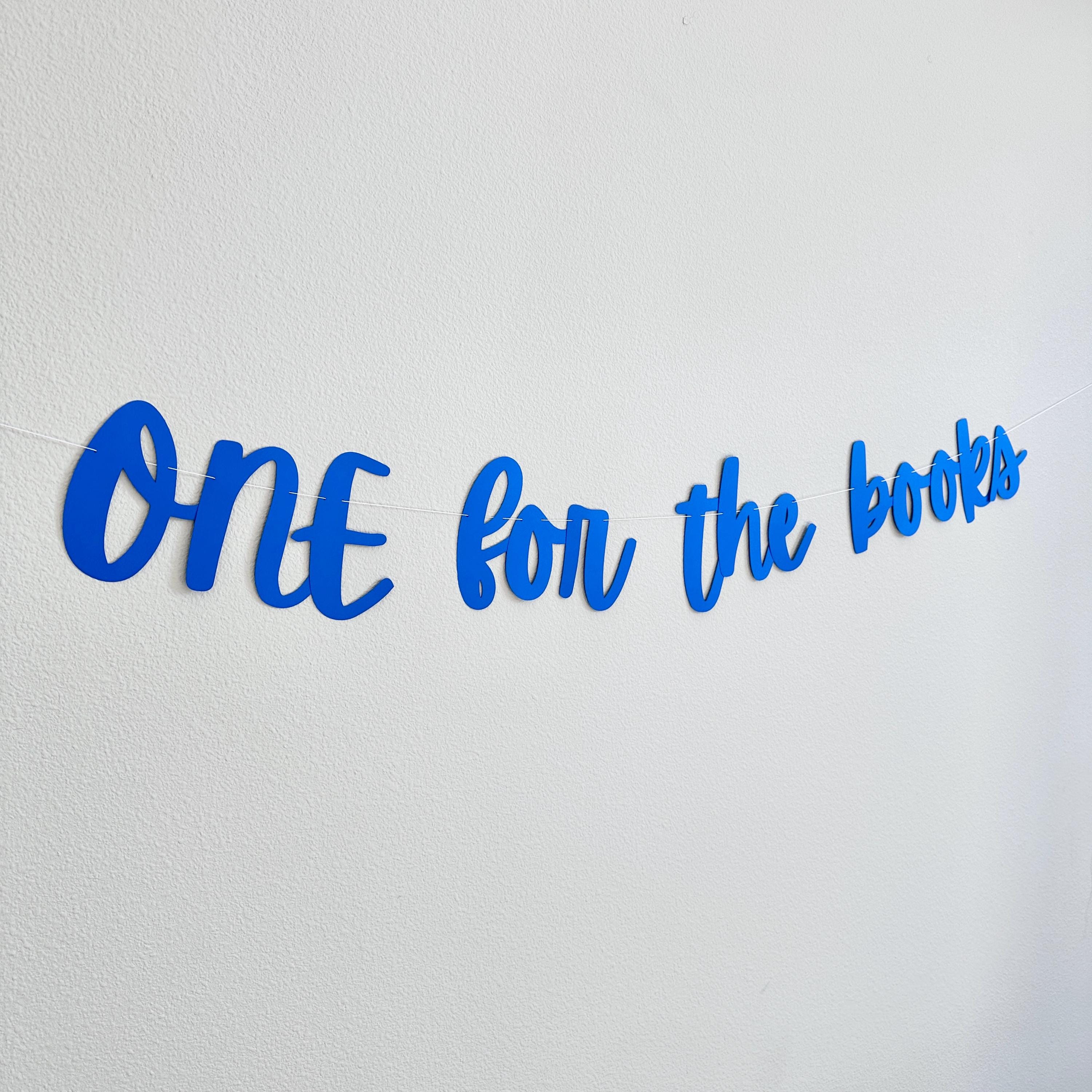 ONE For The Books, 1st Birthday Theme Ideas, One For The Books Decorations, First Birthday Party Banner, Royal Blue One For The Books