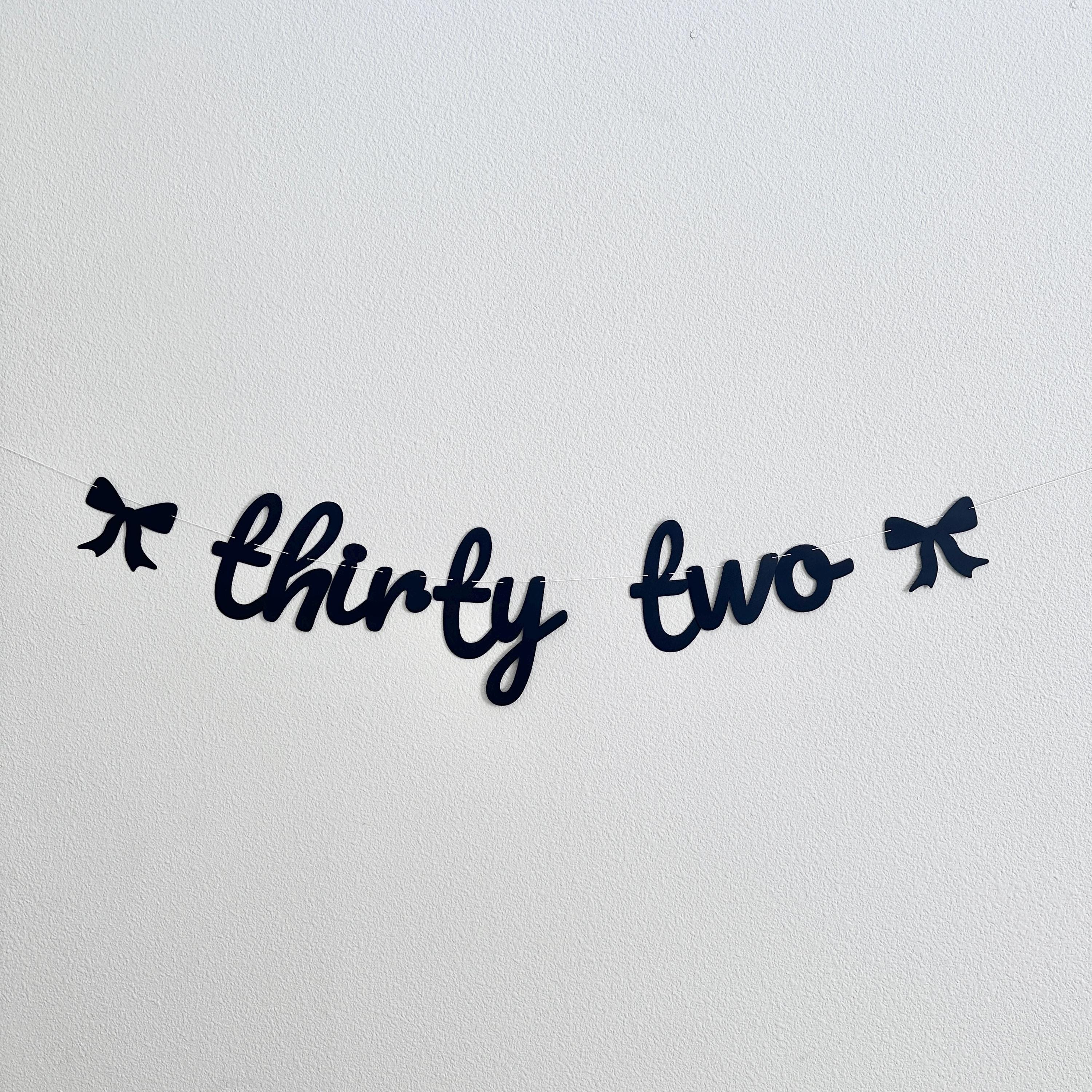 Thirty Two, 32nd Birthday Decorations, Coquette 32nd Birthday, Bow Themed Birthday Banner, Thirty Second Birthday Banner