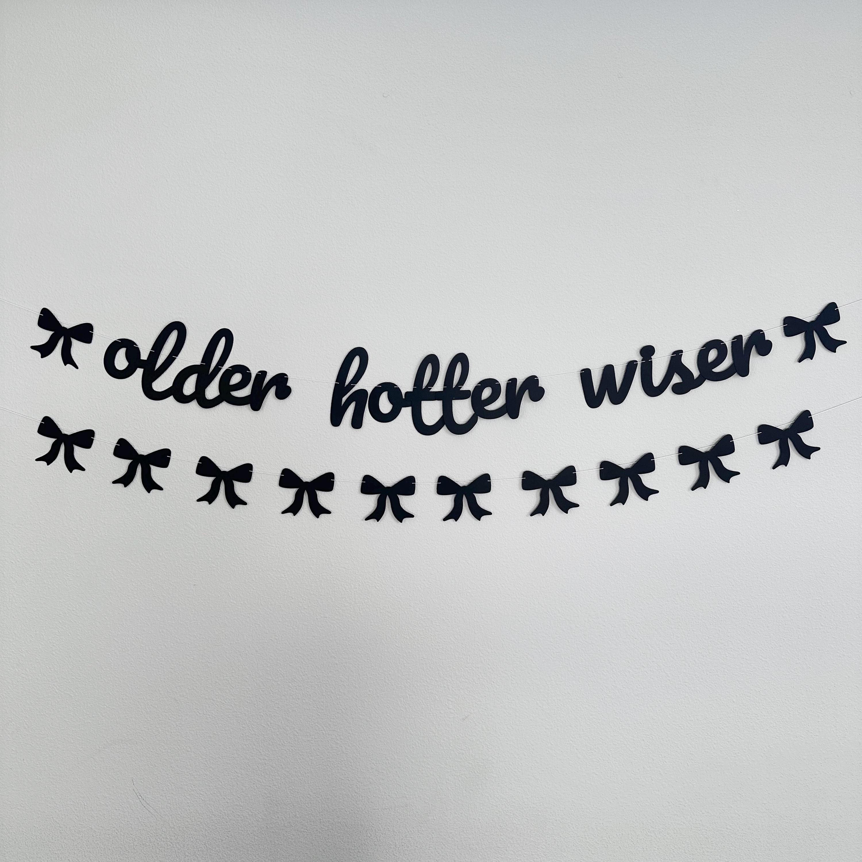 Older Hotter Wiser, Women&#39;s Birthday Ideas, Funny Birthday Banner, Grandma Birthday Party Decorations