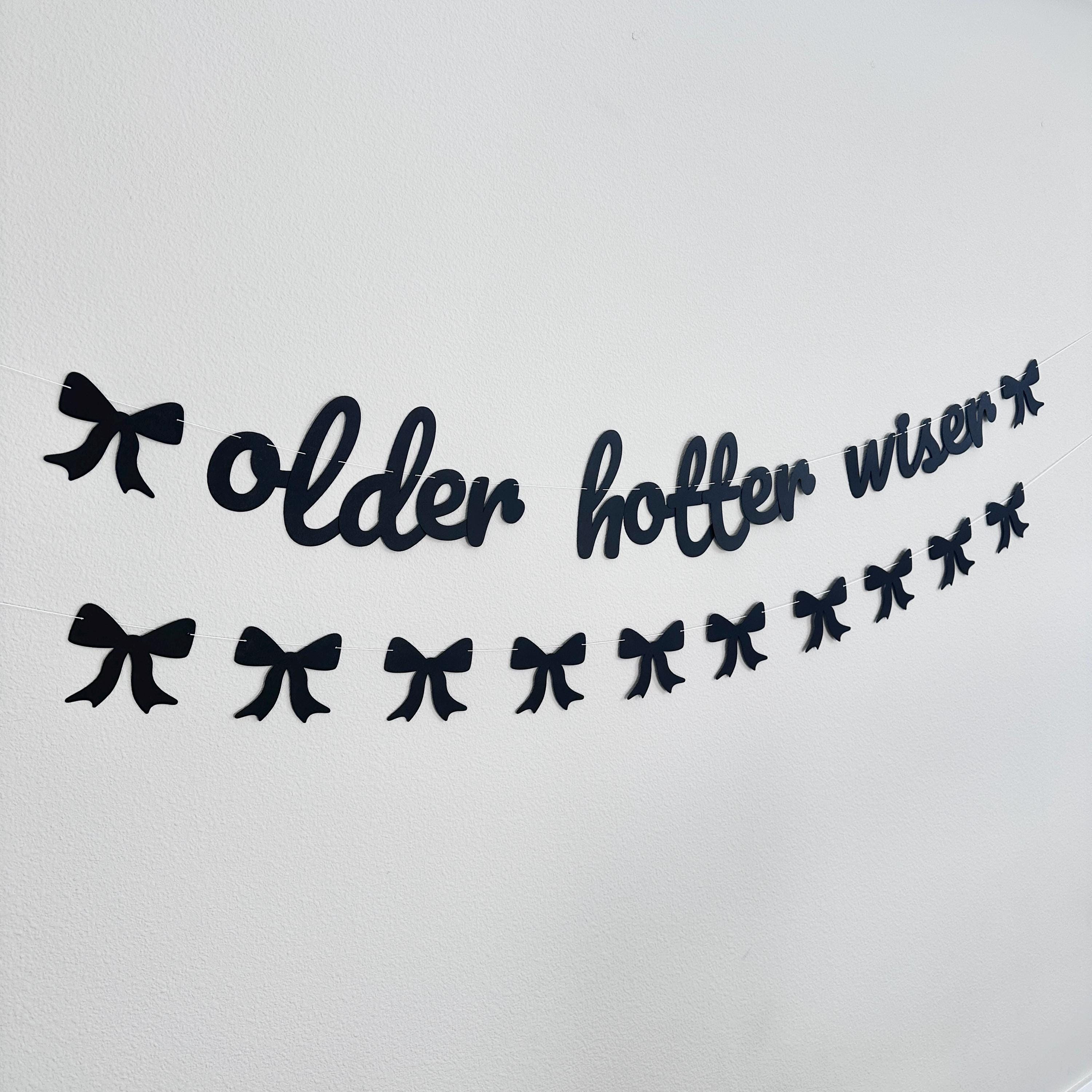 Older Hotter Wiser, Women&#39;s Birthday Ideas, Funny Birthday Banner, Grandma Birthday Party Decorations