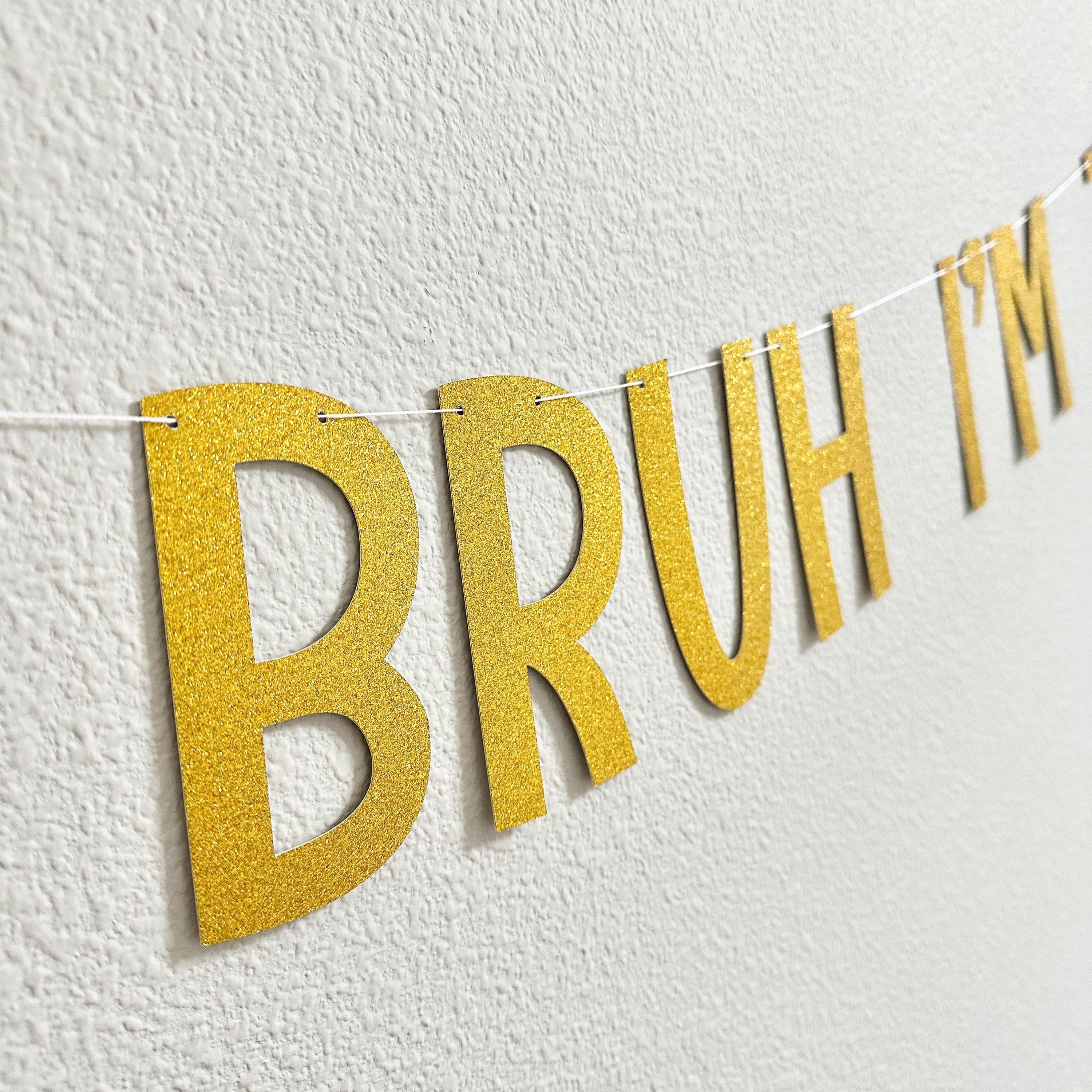 Bruh I&#39;m Ten, 10th Birthday Banner, Gold Tenth Birthday Decorations, Bruh I&#39;m Ten Banner, 10th Birthday Ideas, Boys 10th Birthday