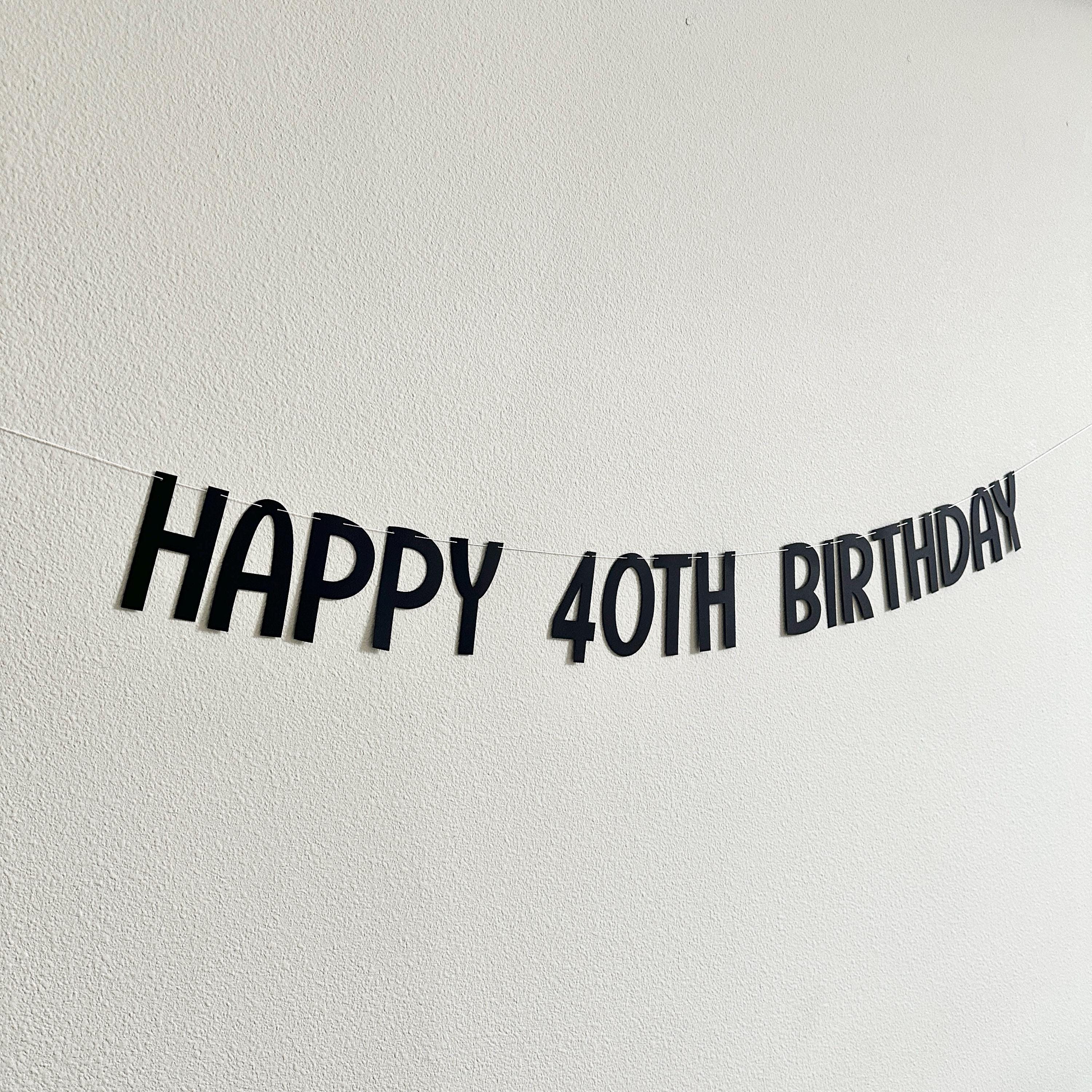 Happy 40th Birthday Banner, 40th Birthday Decorations, Black Birthday Party, Classy Birthday Party Decorations, 40th Birthday Party