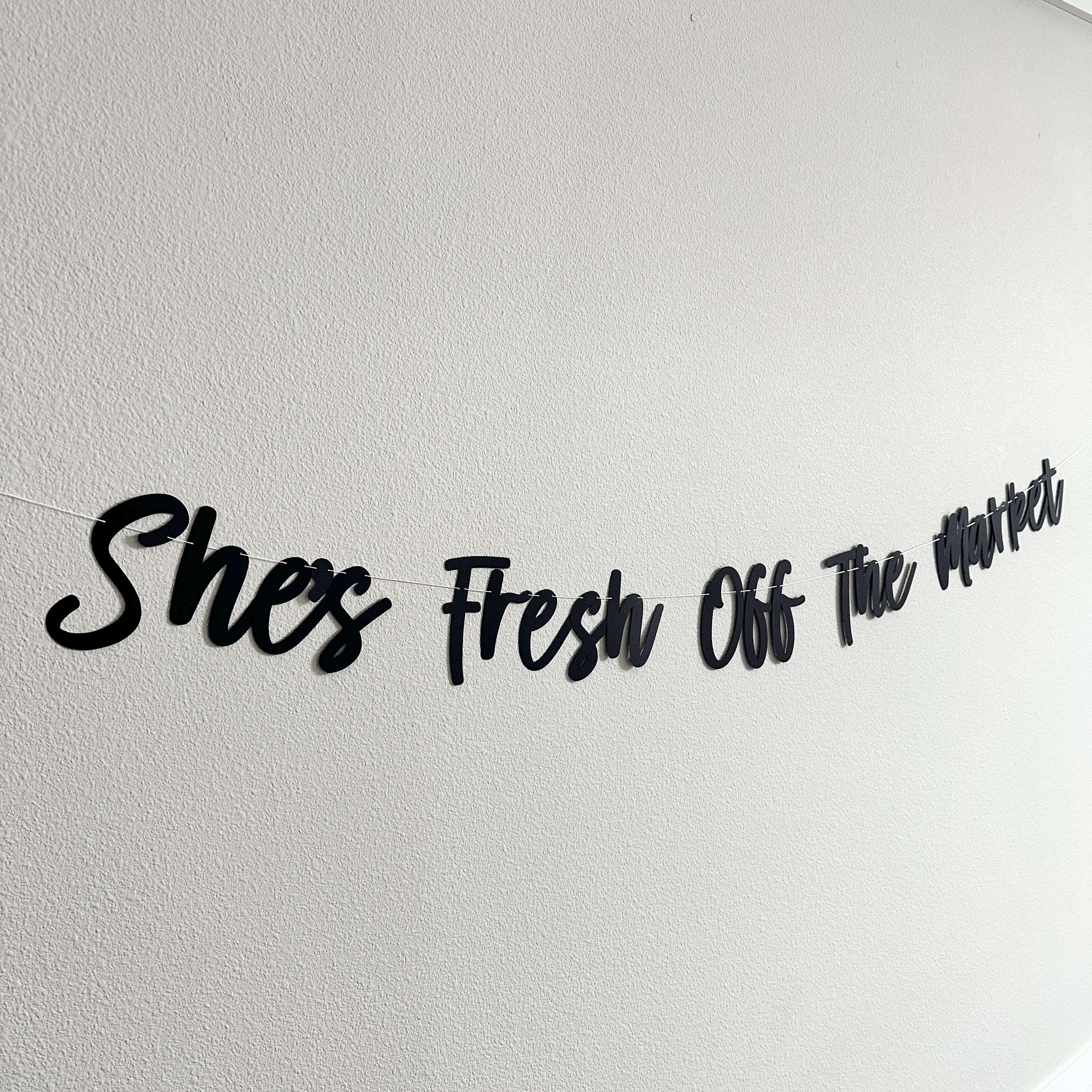 She&#39;s Fresh Off The Market, Bridal Shower Decorations, Bachelorette Party Decorations, Bridal Shower Theme Ideas