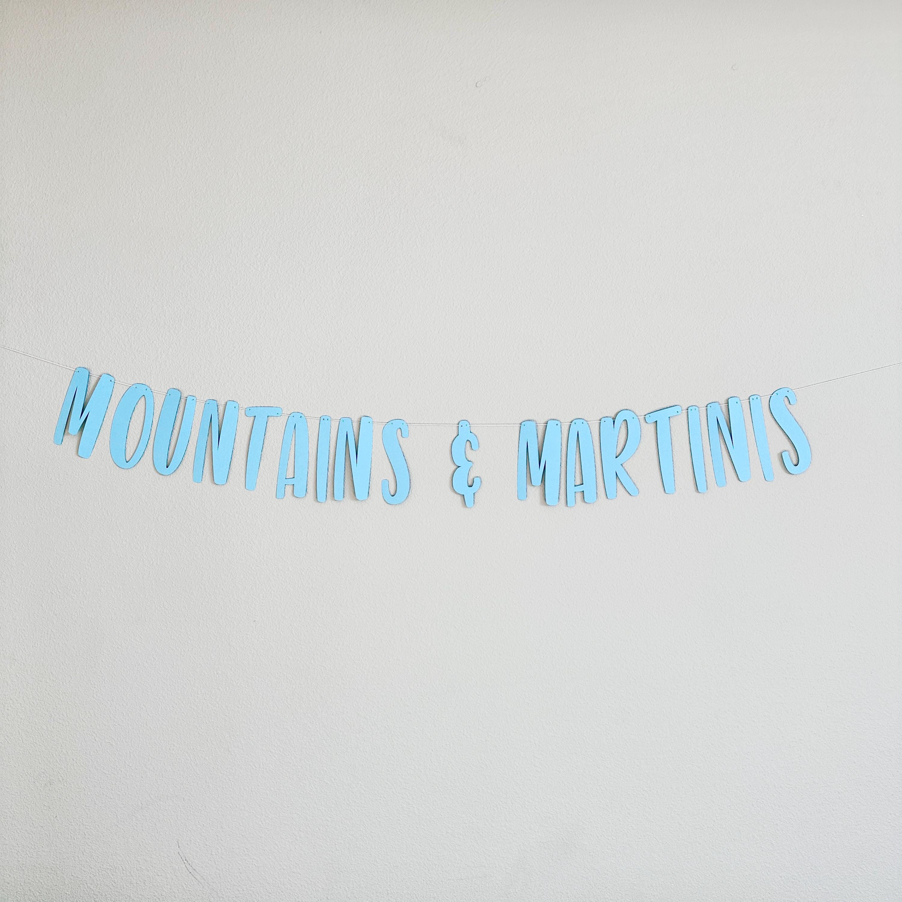 Mountains & Martinis, Mountains and Martinis Decorations, Mountain Themed Bachelorette Party Decorations, Bachelorette Party Ideas