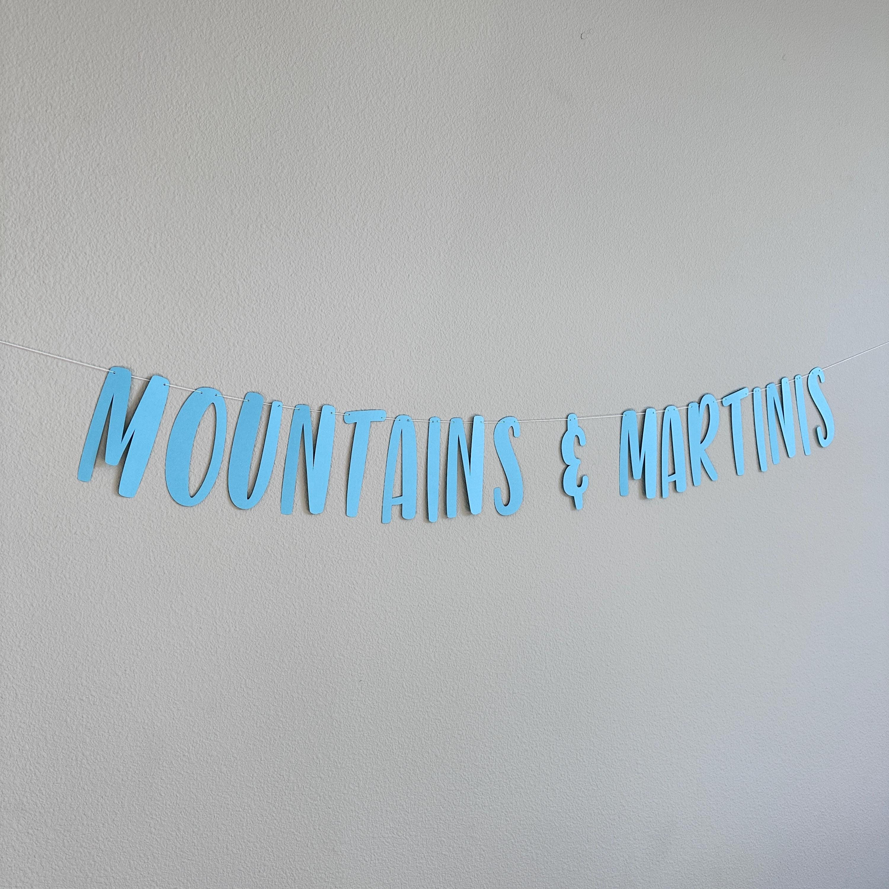 Mountains & Martinis, Mountains and Martinis Decorations, Mountain Themed Bachelorette Party Decorations, Bachelorette Party Ideas