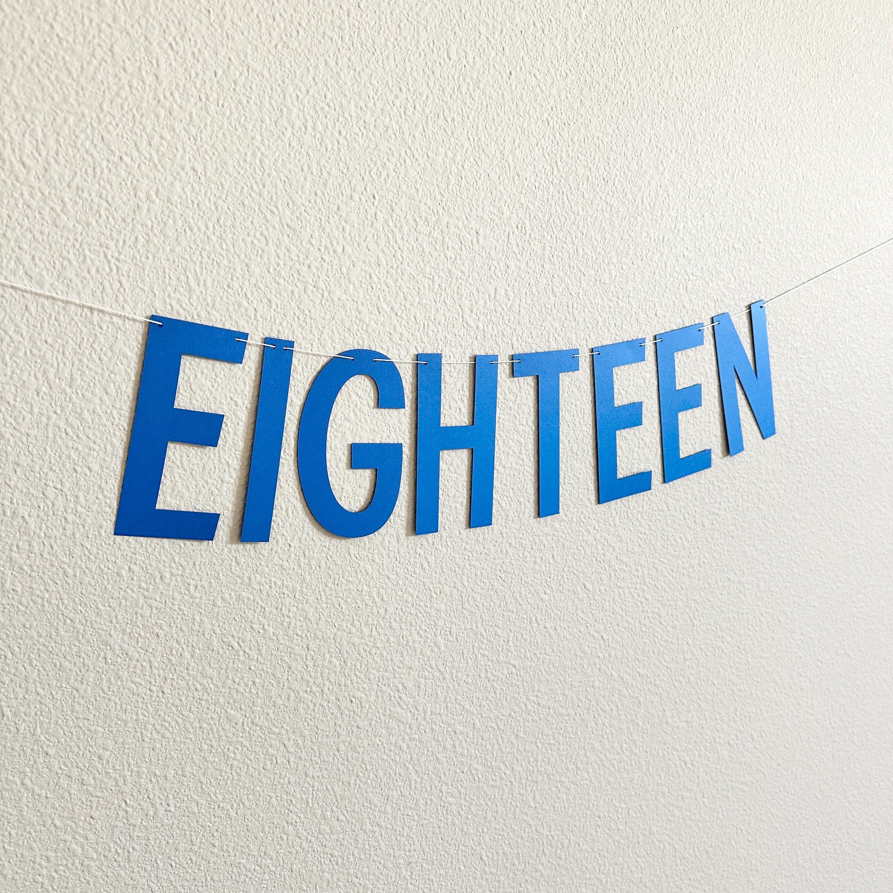 Eighteen, 18th Birthday, 18th Birthday Party Decorations, Eighteenth Birthday Ideas, 18th Birthday Celebration Decorations