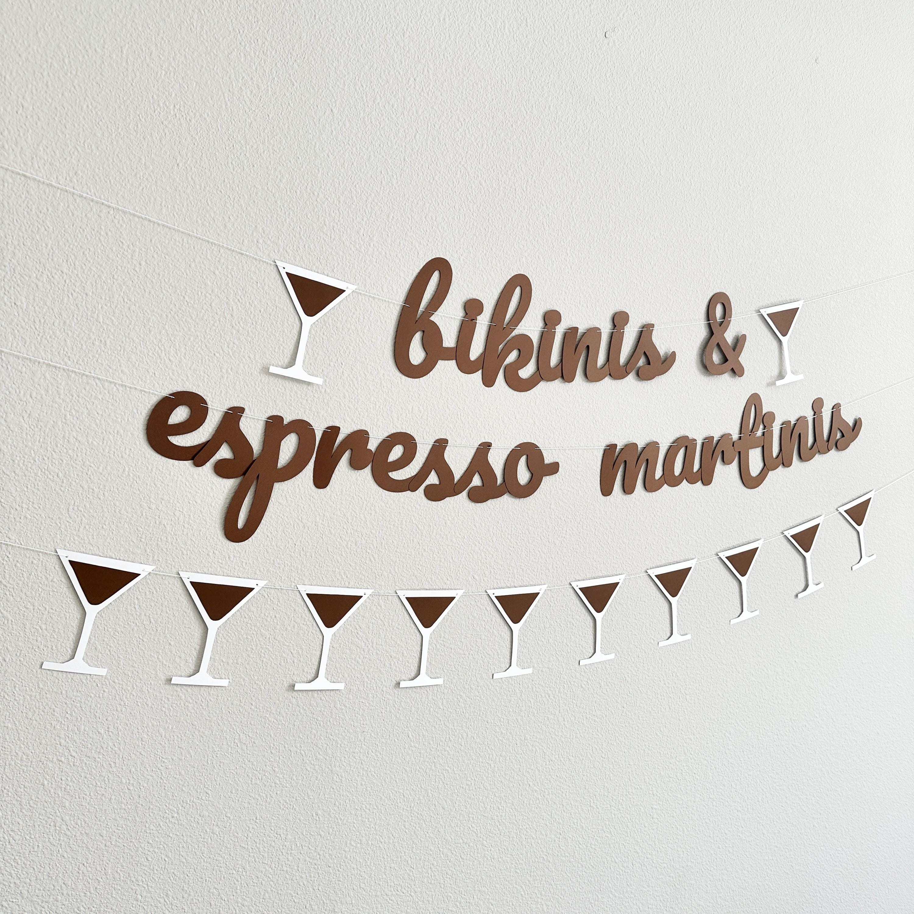 Bikinis & Espresso Martinis, Bikinis and Espresso Martinis Decorations, Bachelorette Party Decorations, Bachelorette Inspiration