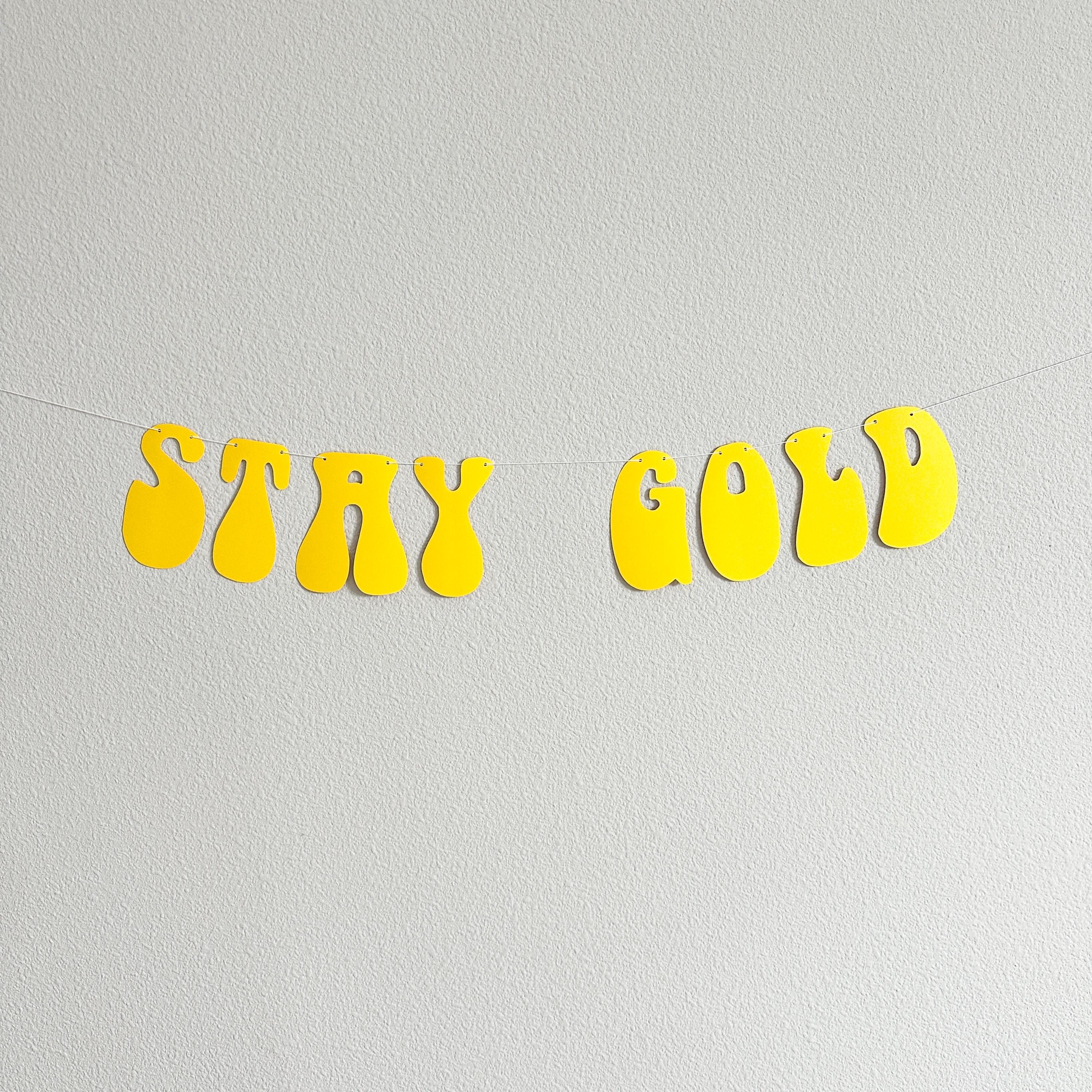 Stay Gold, Stay Gold Banner, Stay Gold Decorations, Golden Birthday Party Theme Decorations, Golden Birthday Banner