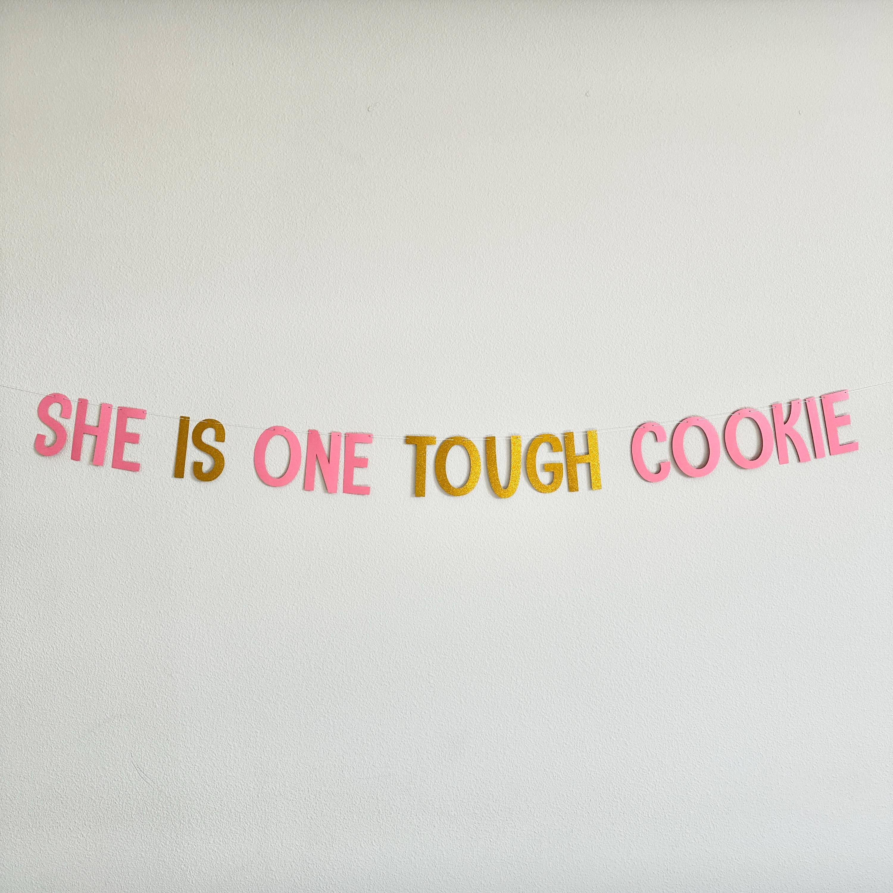 She Is One Tough Cookie, Cookie Themed 1st Birthday Banner, One Tough Cookie Banner, Girls 1st Birthday Ideas