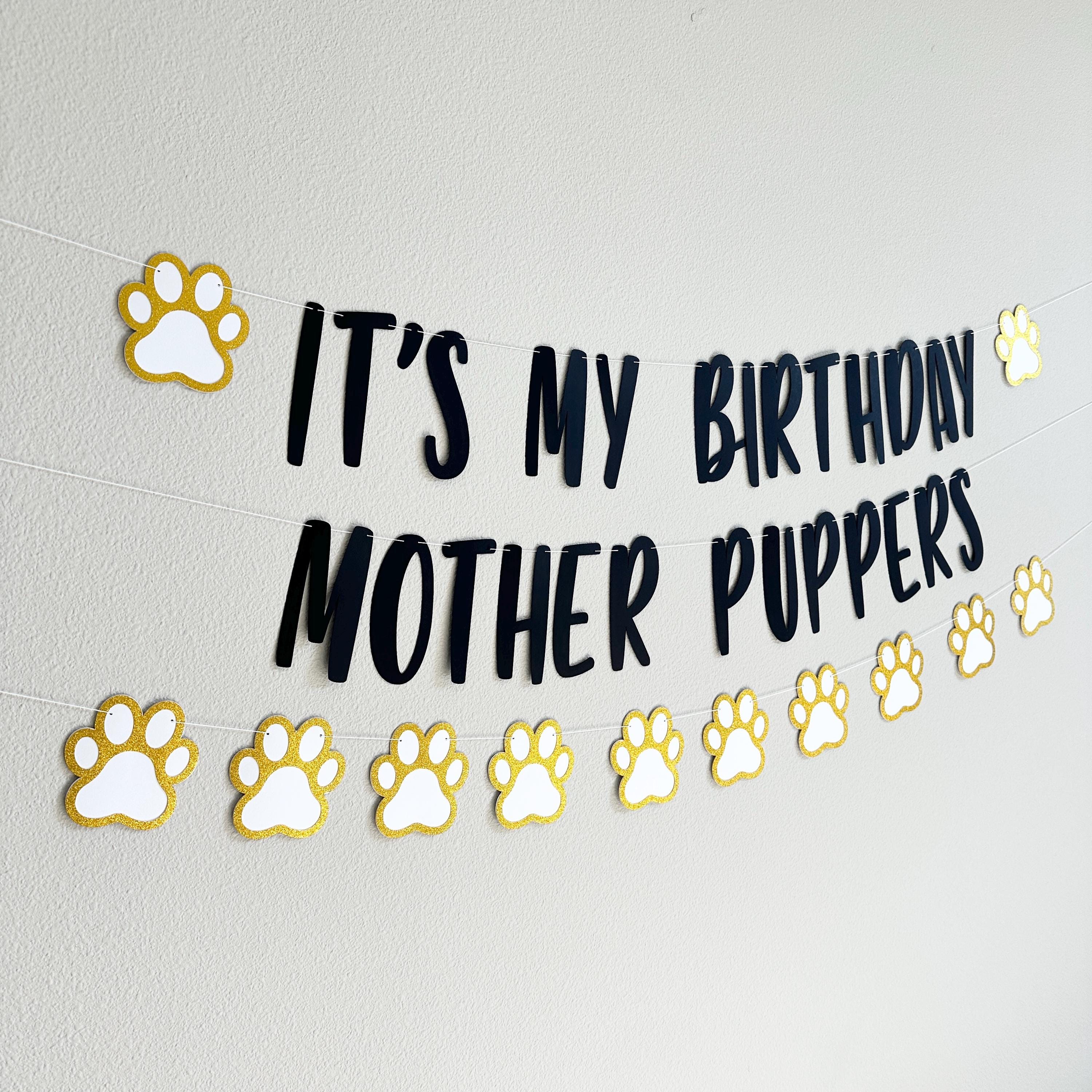 It&#39;s My Birthday Mother Puppers, Mother Puppers, Paw Print Garland, Animal Themed Decorations, Puppy Party, Woofing Birthday Party