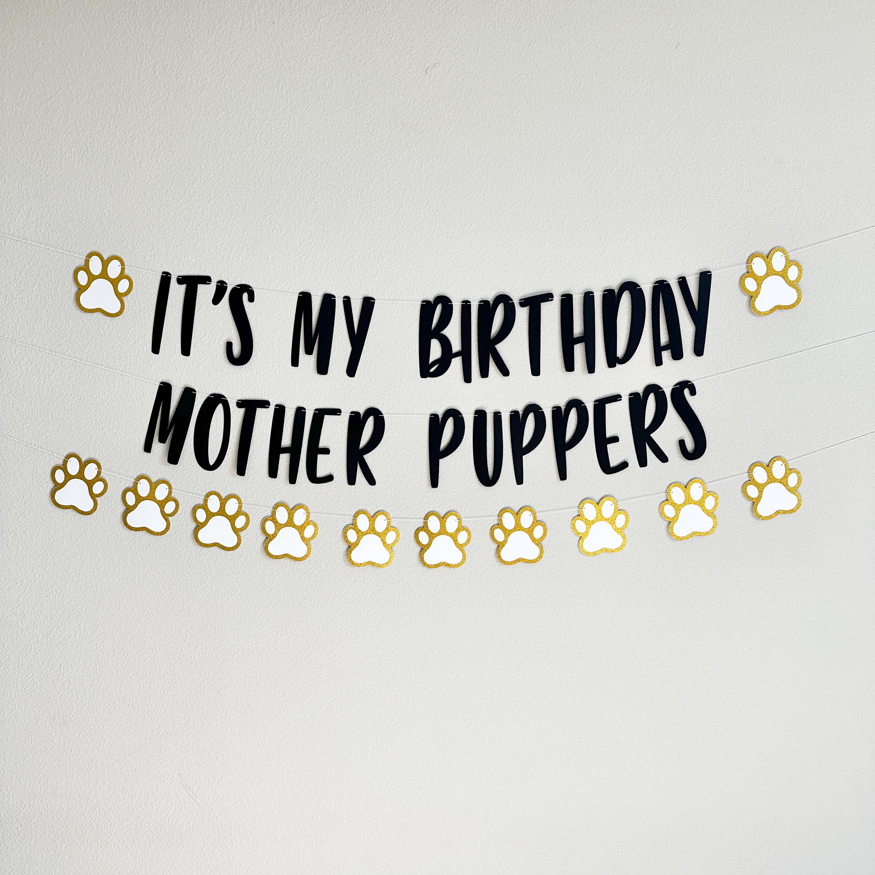 It&#39;s My Birthday Mother Puppers, Mother Puppers, Paw Print Garland, Animal Themed Decorations, Puppy Party, Woofing Birthday Party