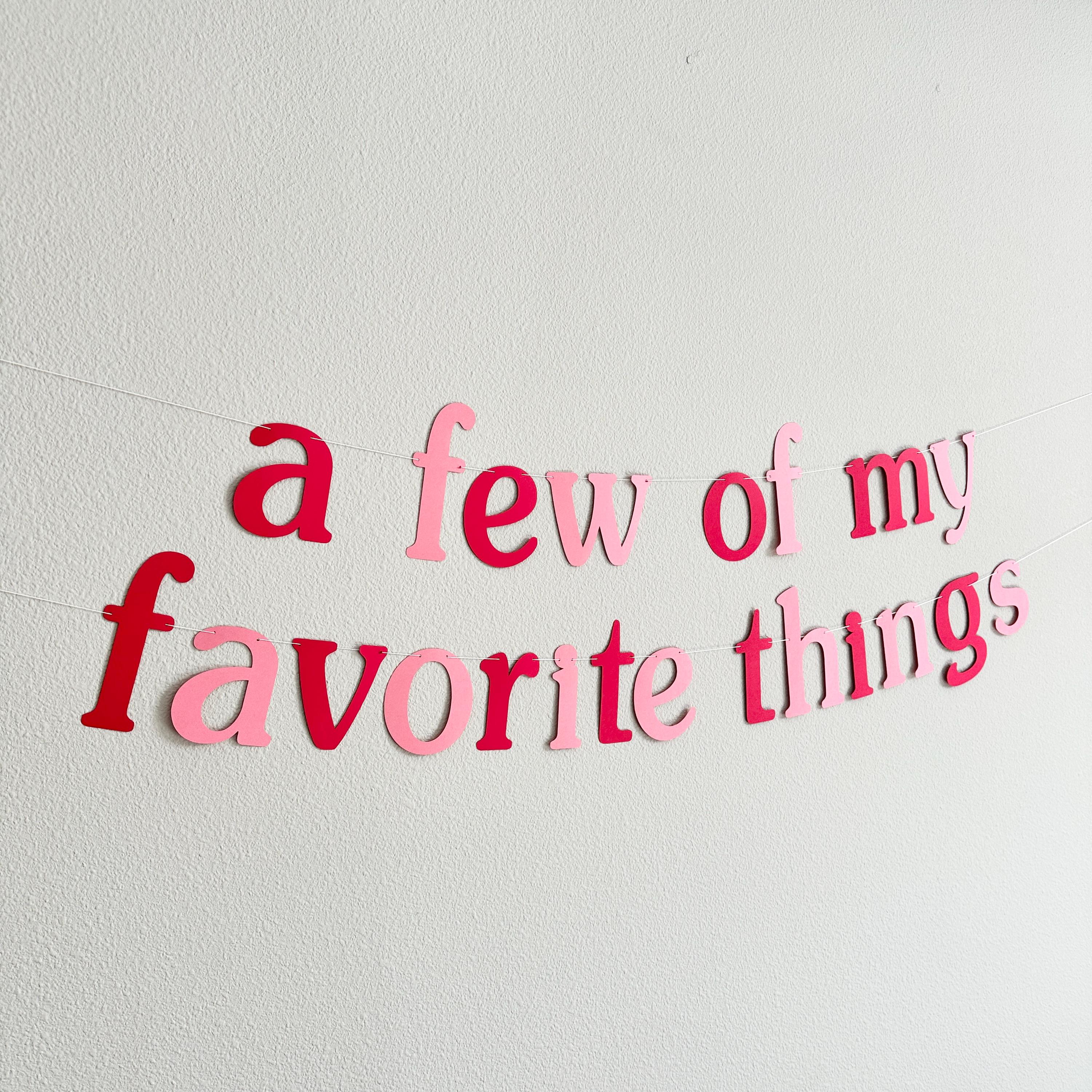 A Few Of My Favorite Things, My Favorite Things Party, Girls Night Party Theme Ideas, Girls Night Ideas, Our Favorite things Party Banner