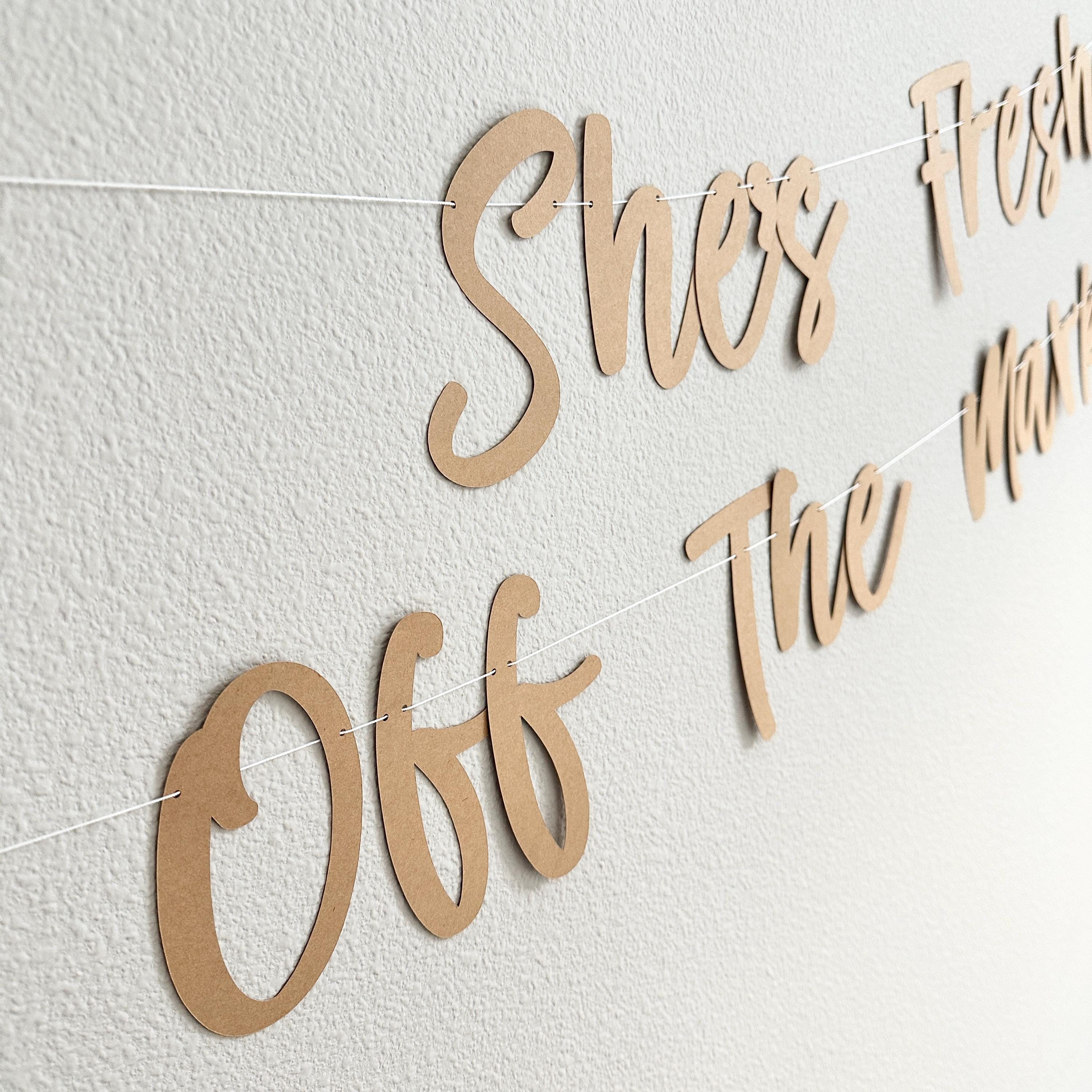 She&#39;s Fresh Off The Market, Bridal Shower Decorations, Bachelorette Party Decorations, Bridal Shower Theme Ideas