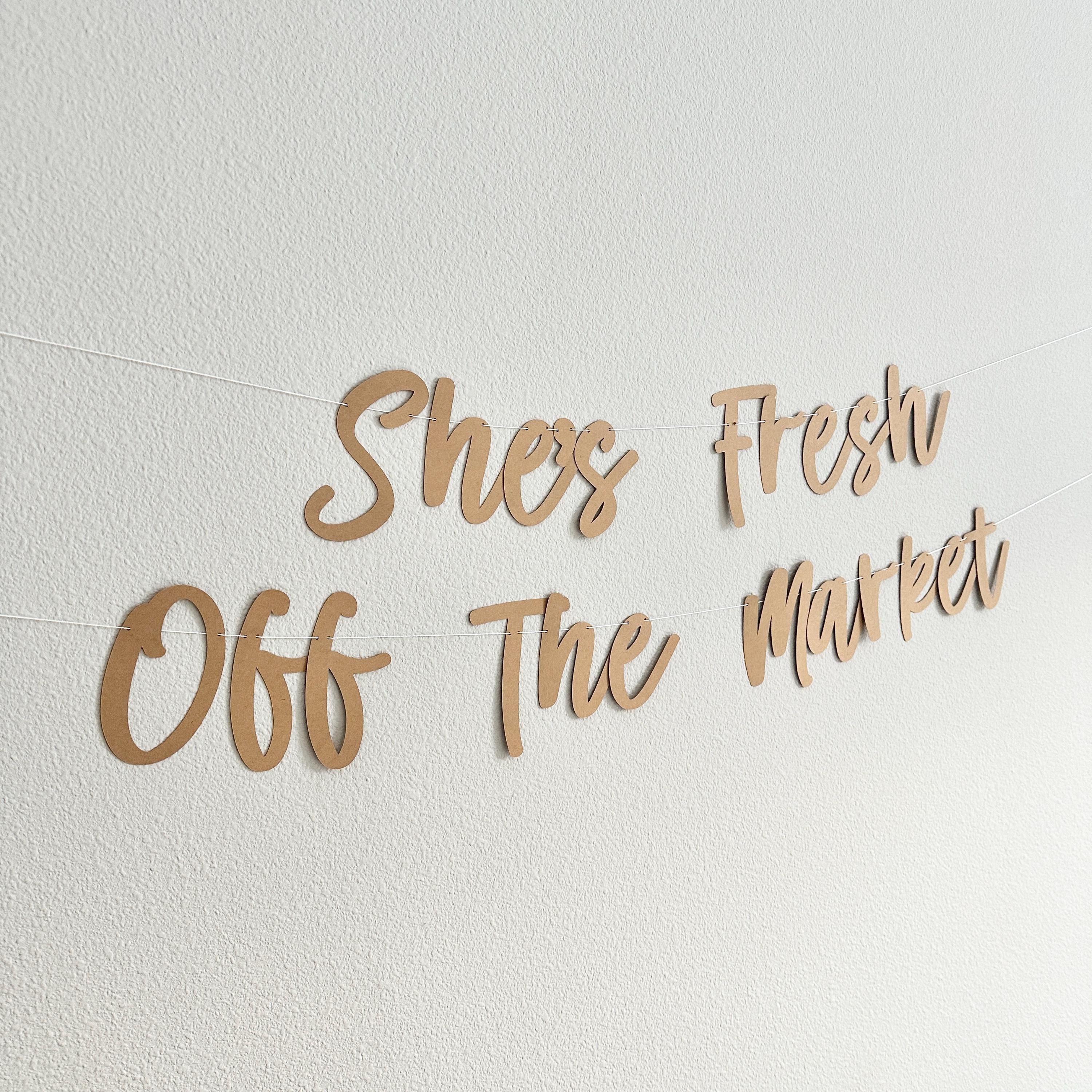 She&#39;s Fresh Off The Market, Bridal Shower Decorations, Bachelorette Party Decorations, Bridal Shower Theme Ideas