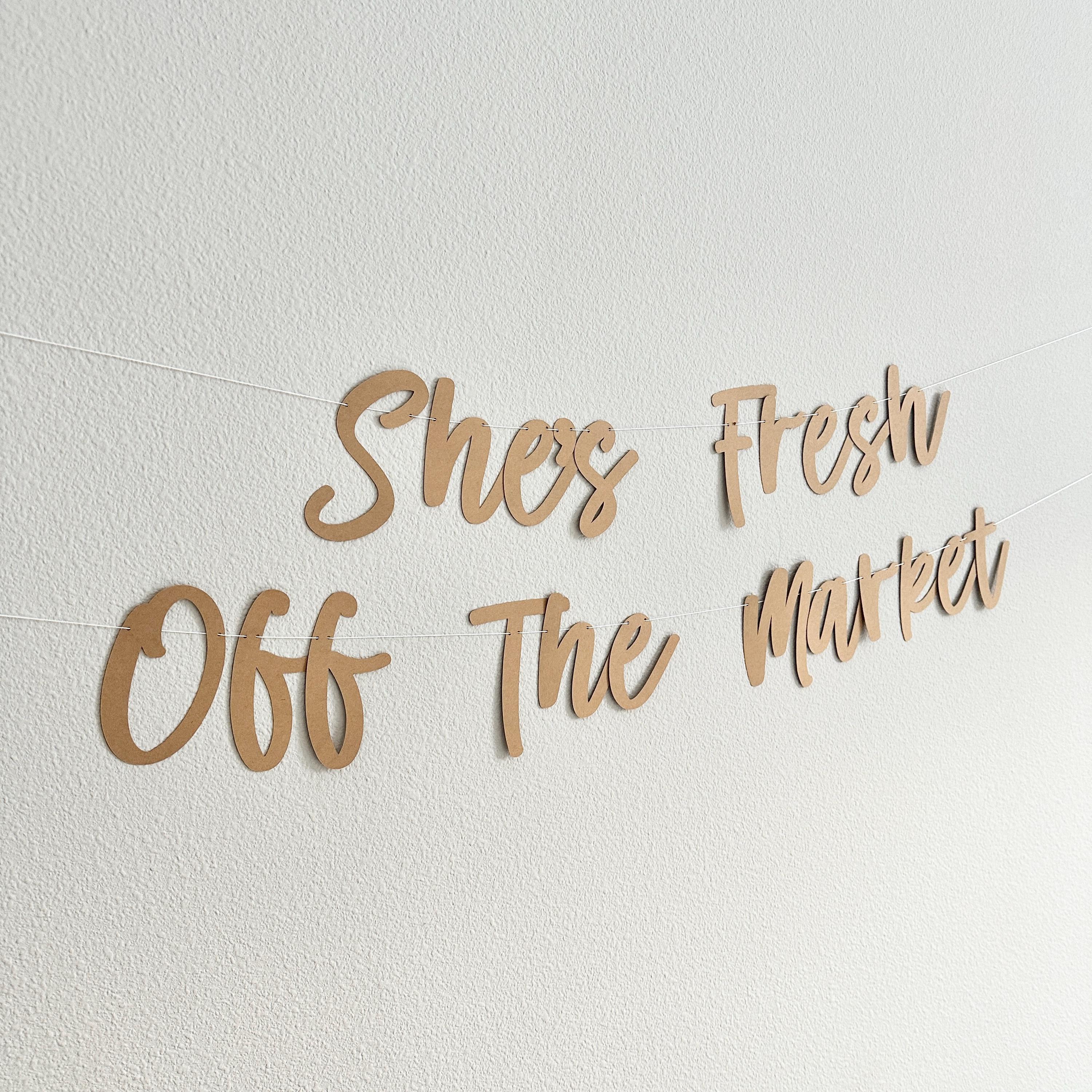 She&#39;s Fresh Off The Market, Bridal Shower Decorations, Bachelorette Party Decorations, Bridal Shower Theme Ideas