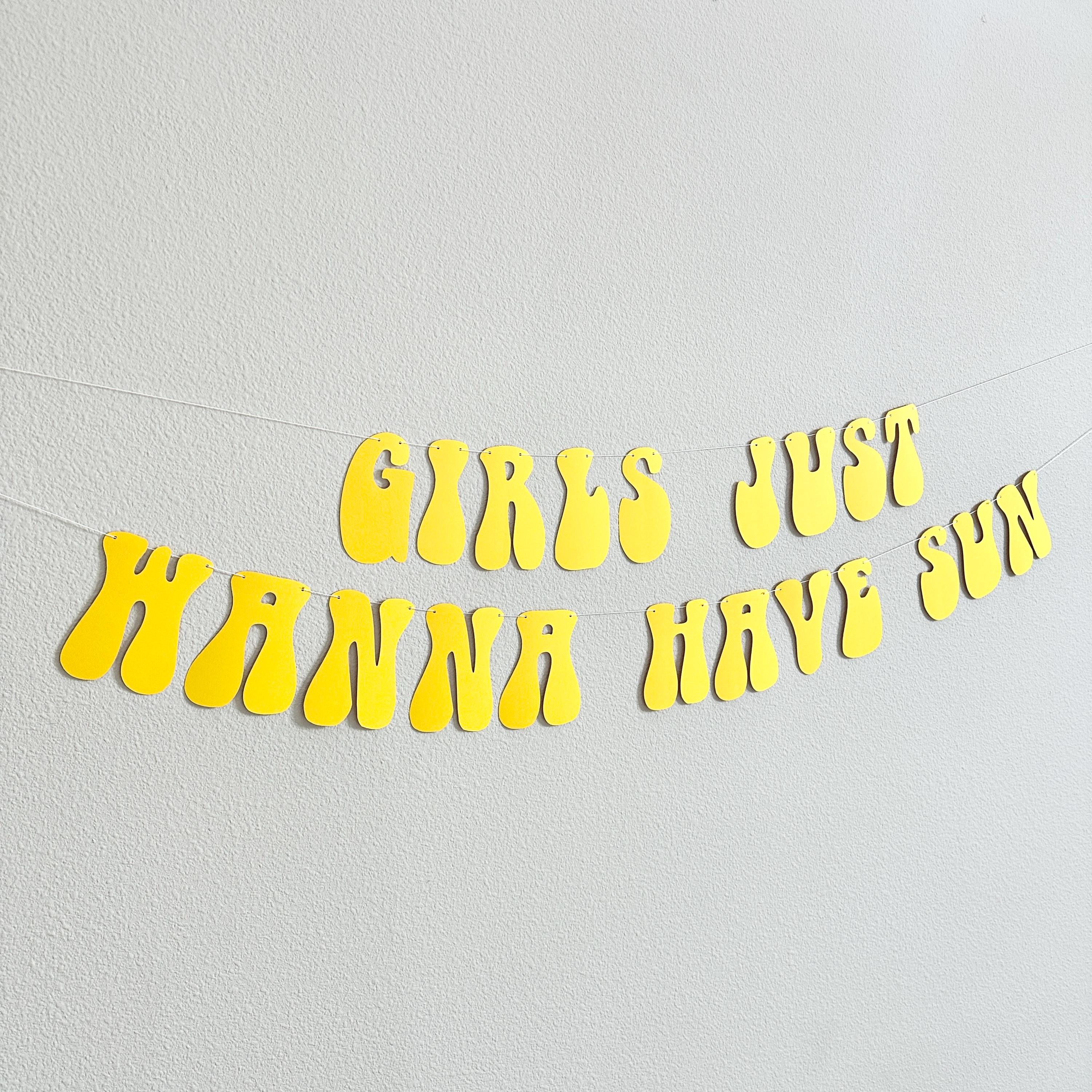 Girls Just Wanna Have Sun, Girls Just Wanna Have Sun Decorations, Girls Just Wanna Have Sun Banner, Summer Themed Party