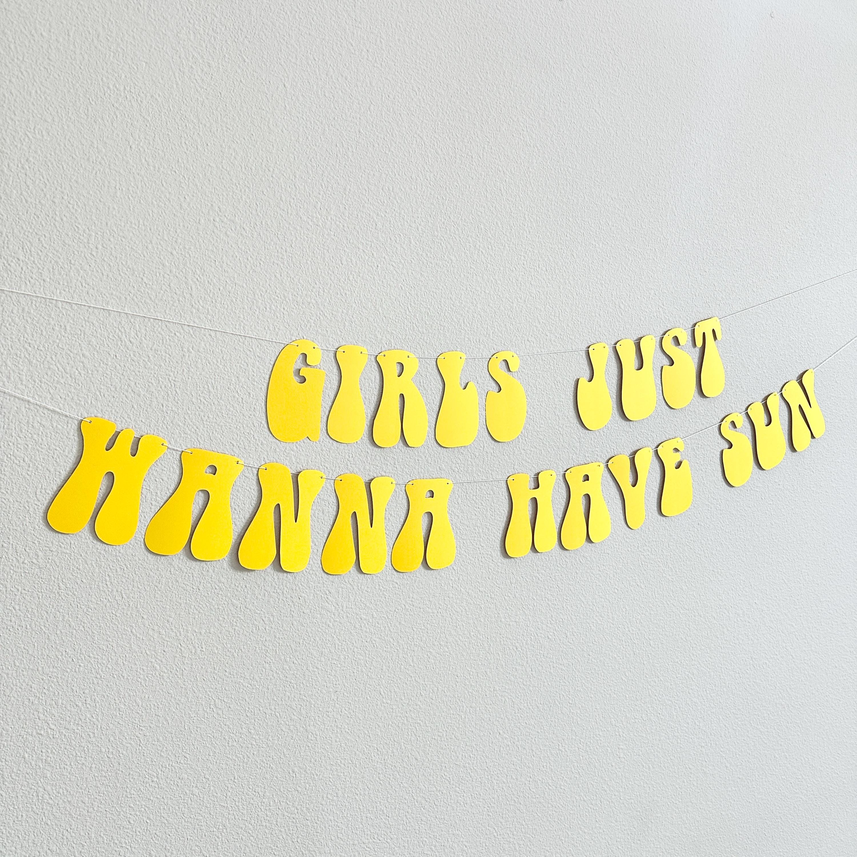 Girls Just Wanna Have Sun, Girls Just Wanna Have Sun Decorations, Girls Just Wanna Have Sun Banner, Summer Themed Party
