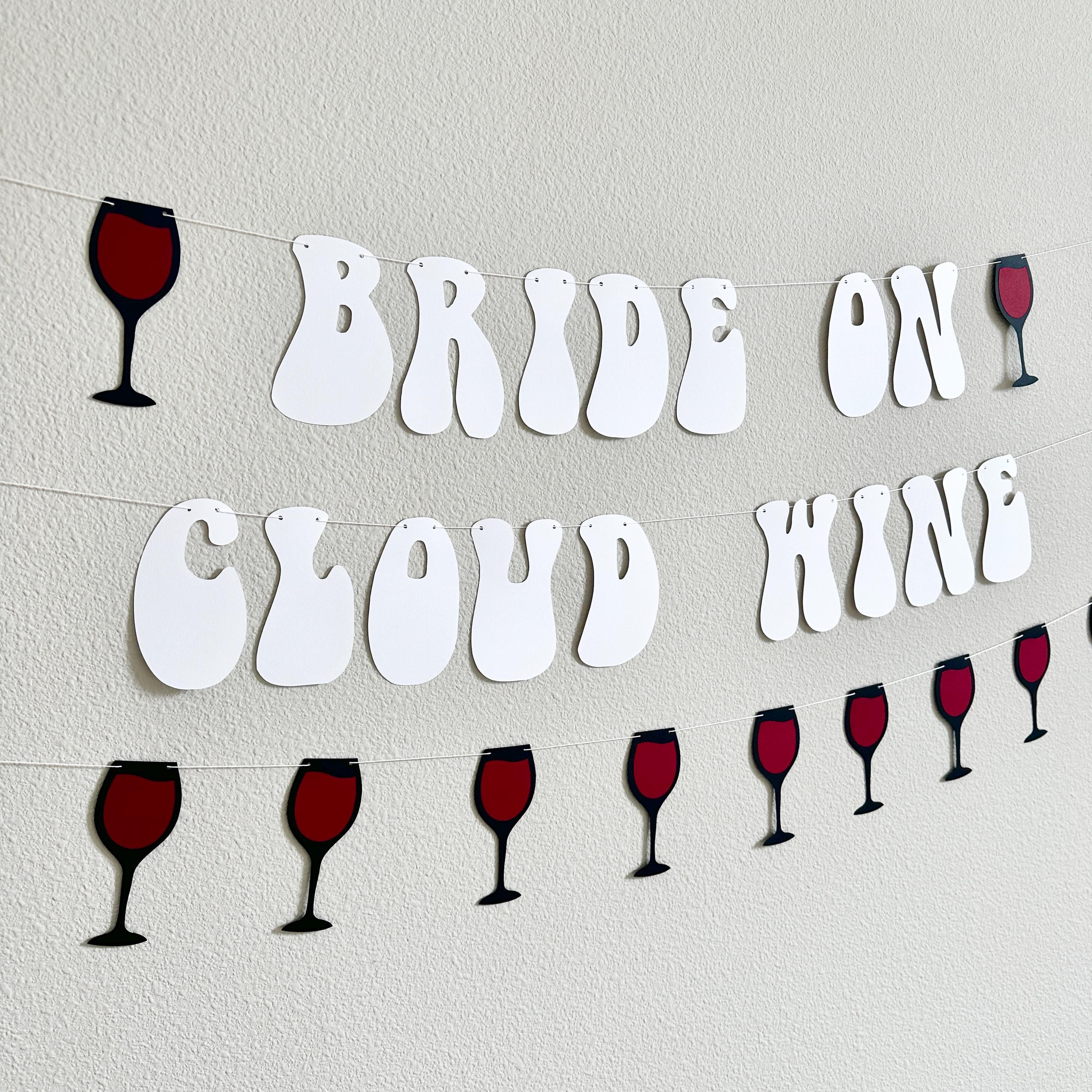 Bride On Cloud Wine - Wine Themed Bachelorette Party Decorations & Bridal Shower Ideas, Fun Wine Party Supplies