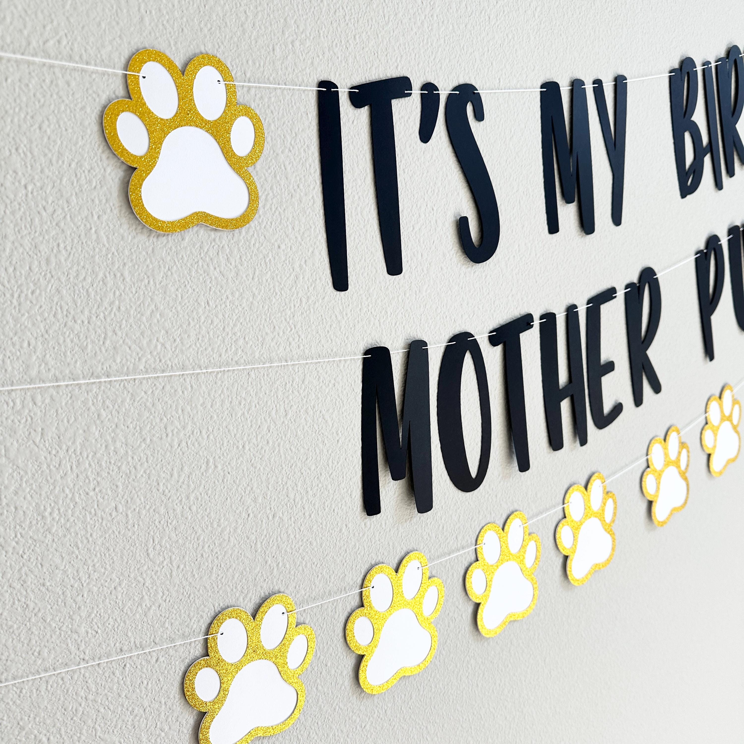 It&#39;s My Birthday Mother Puppers, Mother Puppers, Paw Print Garland, Animal Themed Decorations, Puppy Party, Woofing Birthday Party