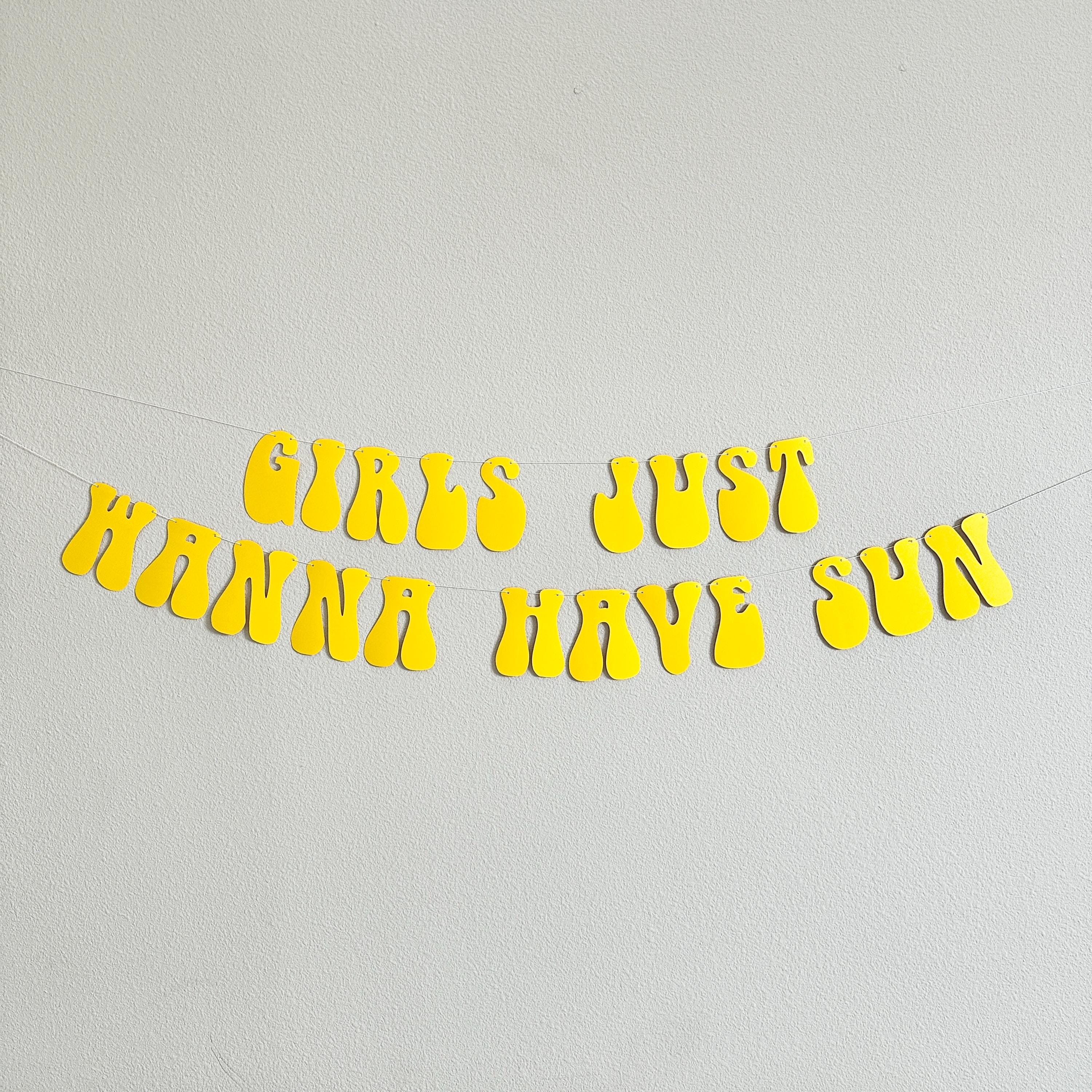 Girls Just Wanna Have Sun, Girls Just Wanna Have Sun Decorations, Girls Just Wanna Have Sun Banner, Summer Themed Party