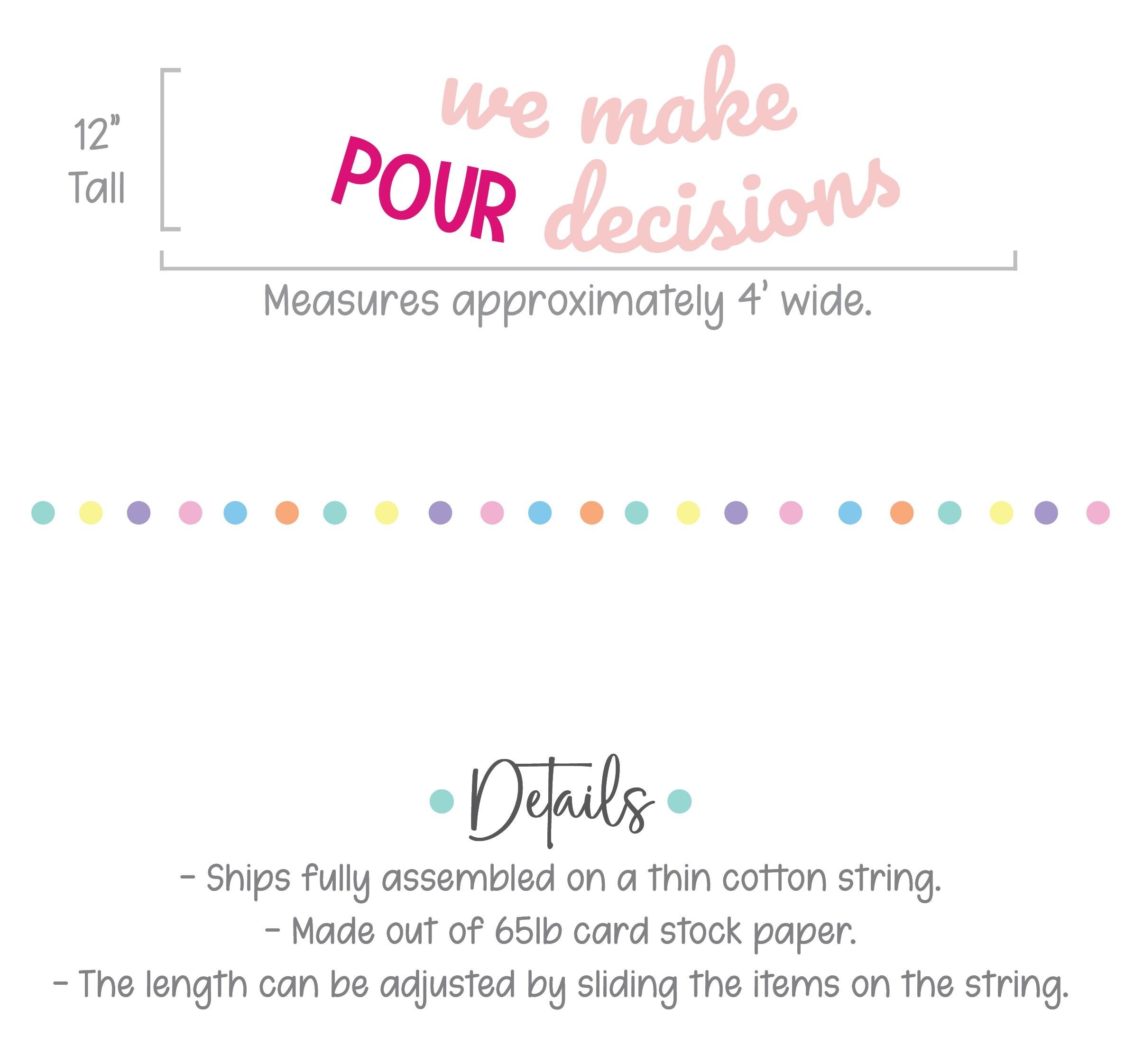 We Make POUR Decisions Banner, Girls Weekend Decorations, Bachelorette Party Banner, Bridal Shower Decorations, Pour Decisions Party