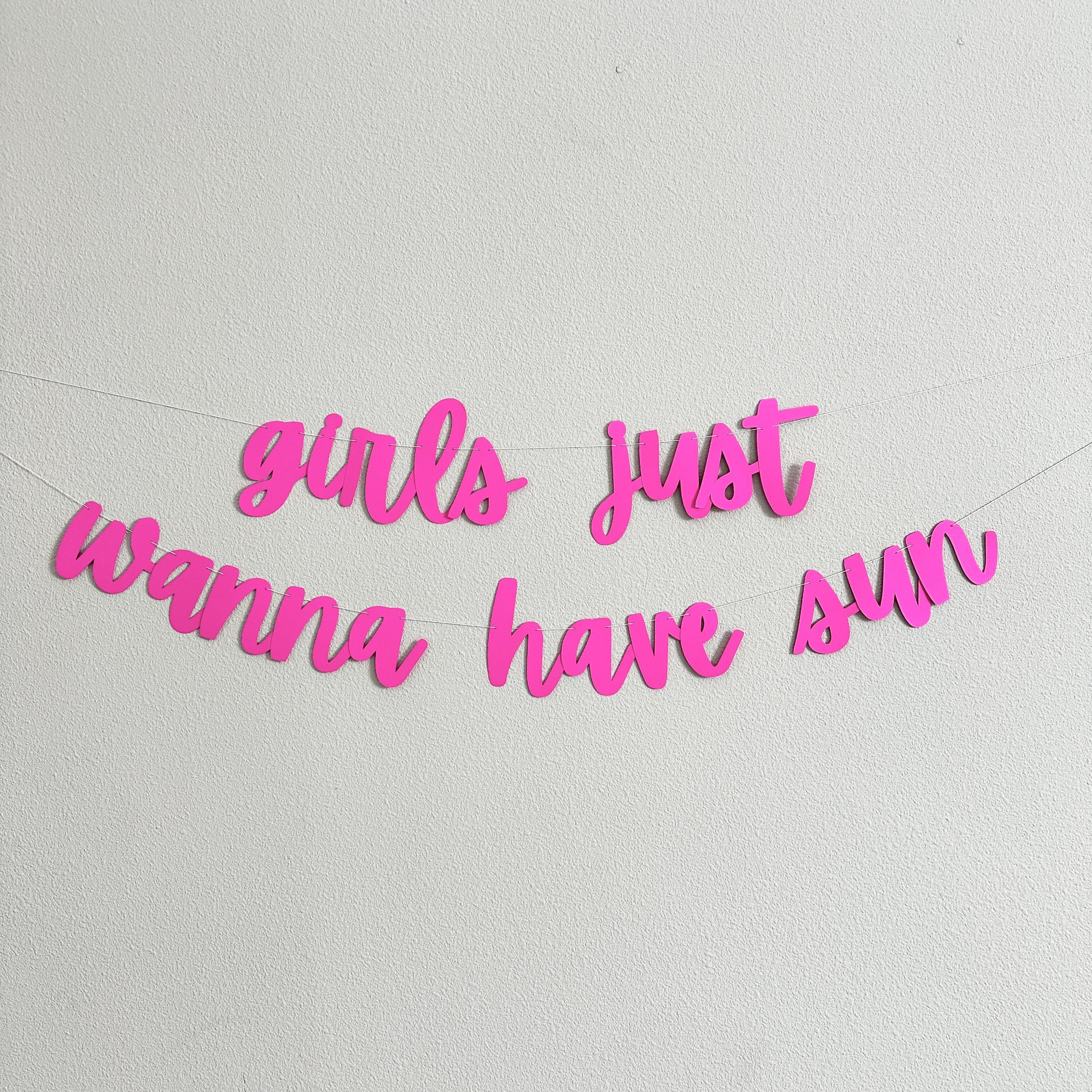 Girls Just Wanna Have Sun, Girls Just Wanna Have Sun Decorations, Girls Just Wanna Have Sun Banner, Summer Themed Party