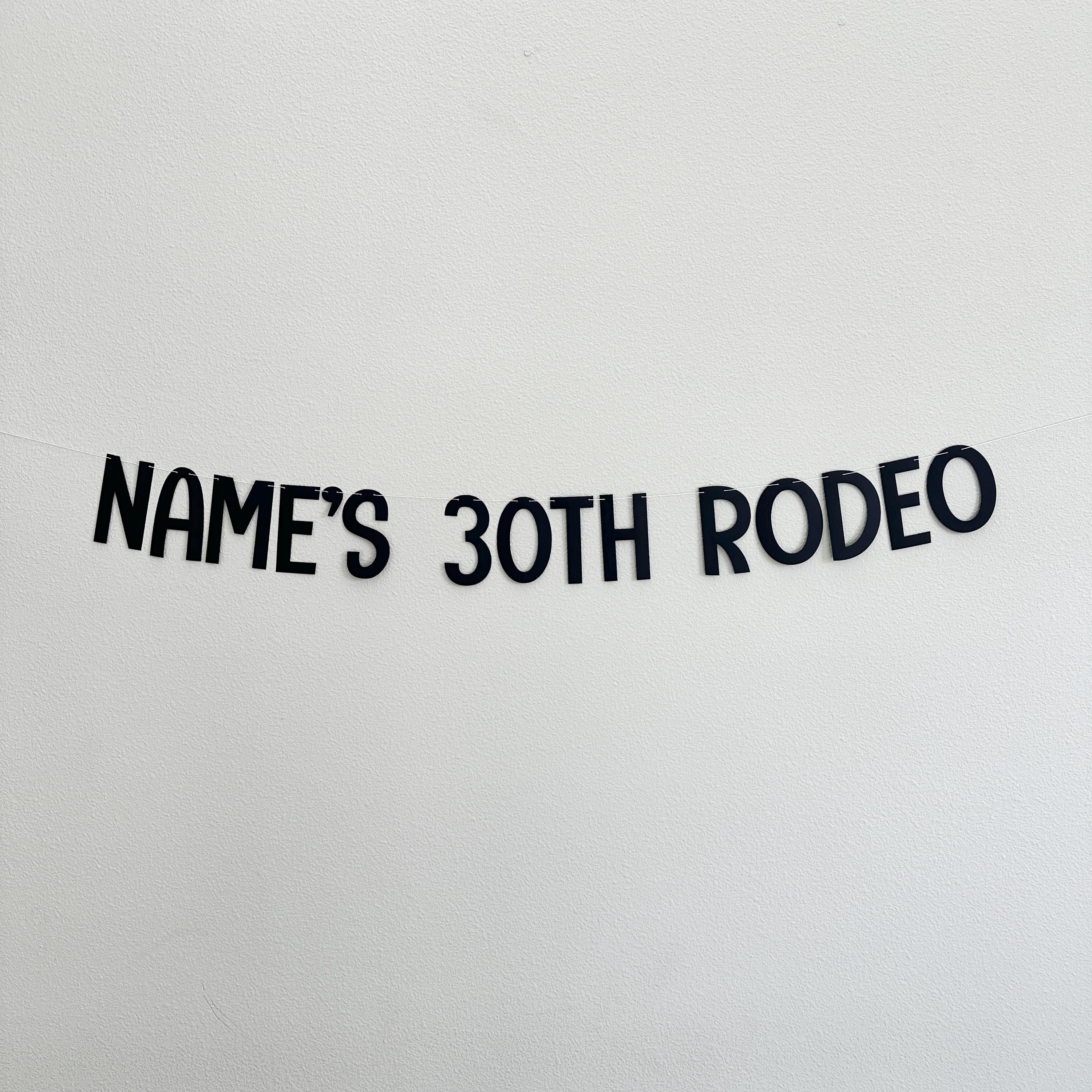 Name&#39;s 30th Rodeo Banner, 30th Birthday Party Theme Decorations, Men&#39;s 30th Birthday Party Banner, Custom 30th Birthday Party Sign