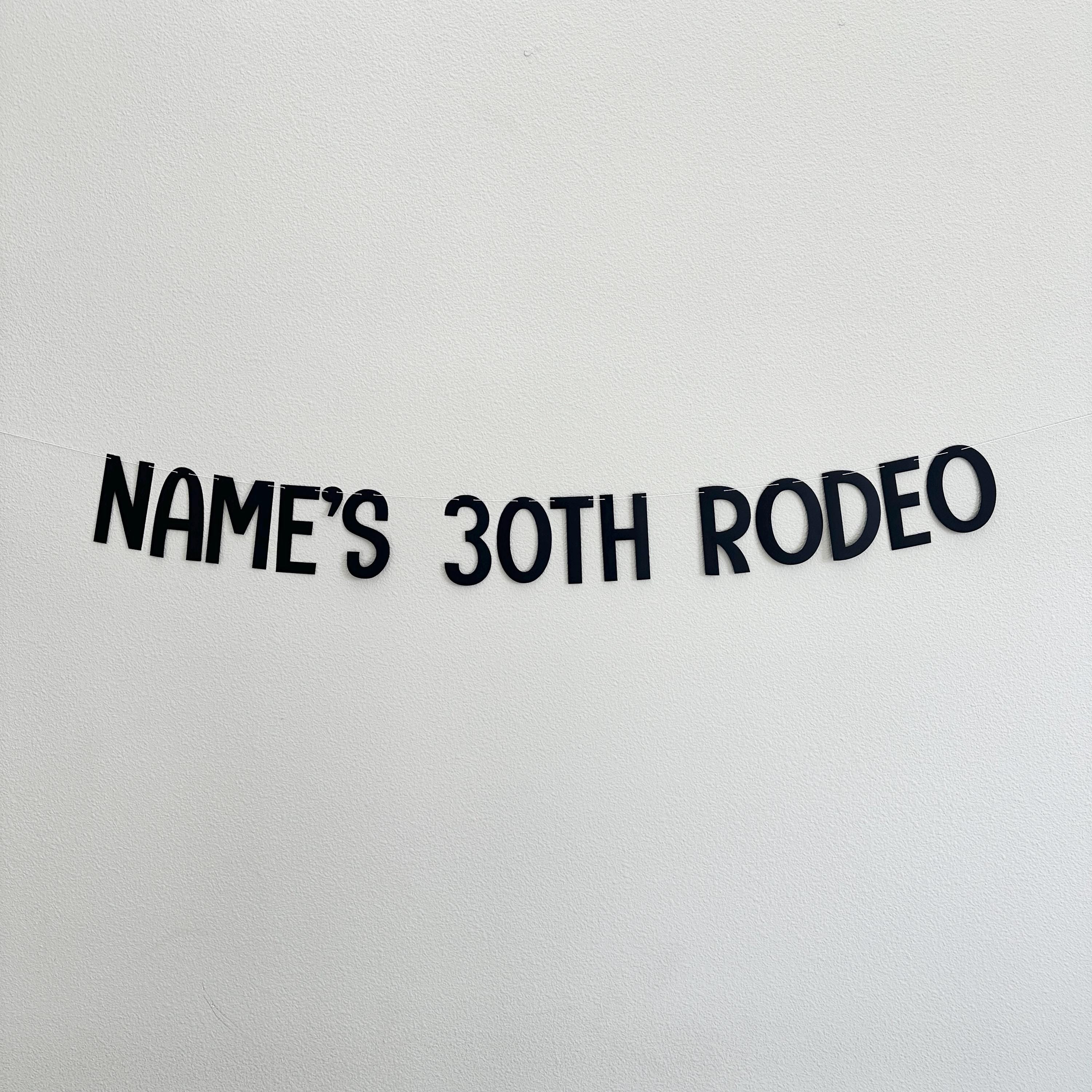 Name&#39;s 30th Rodeo Banner, 30th Birthday Party Theme Decorations, Men&#39;s 30th Birthday Party Banner, Custom 30th Birthday Party Sign