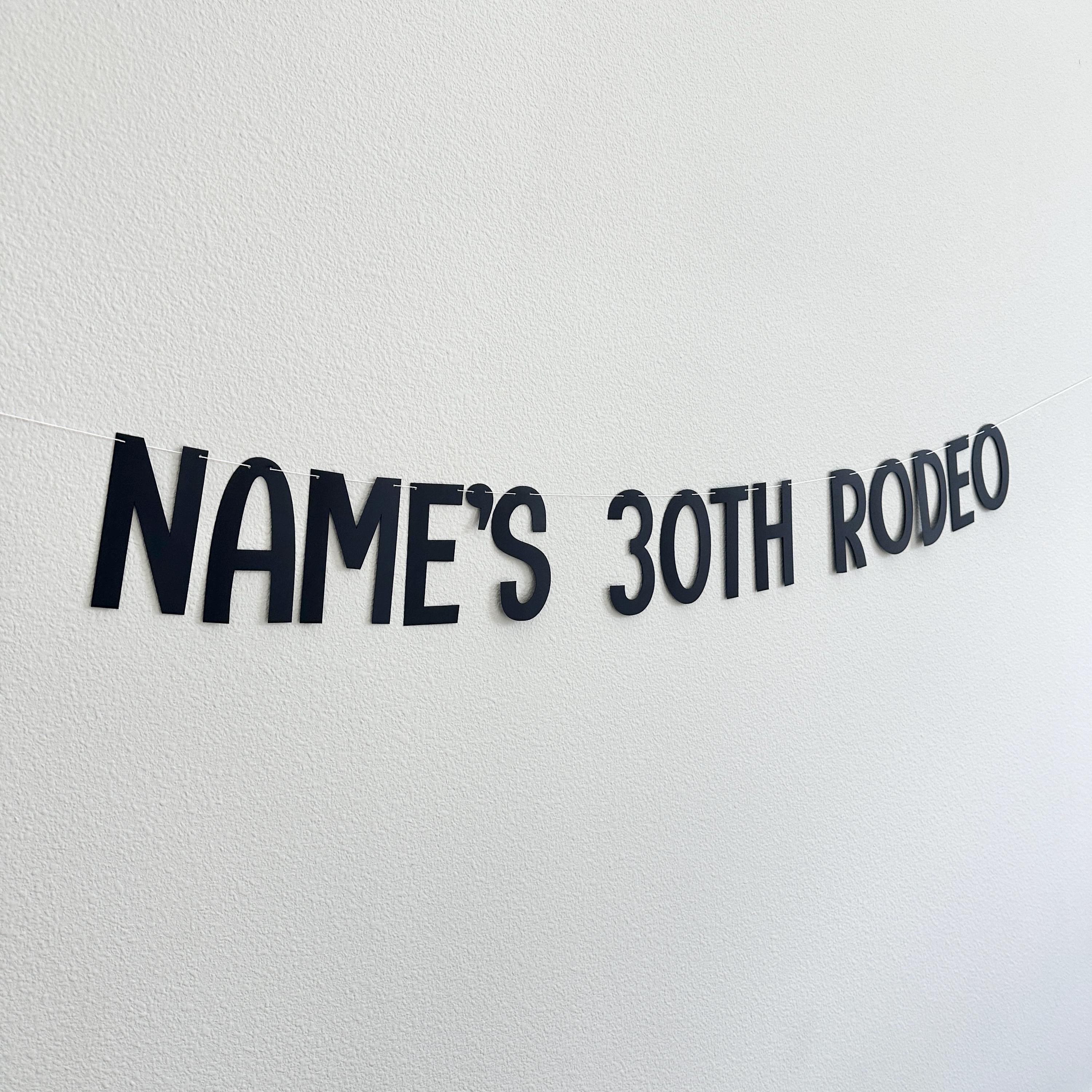 Name&#39;s 30th Rodeo Banner, 30th Birthday Party Theme Decorations, Men&#39;s 30th Birthday Party Banner, Custom 30th Birthday Party Sign